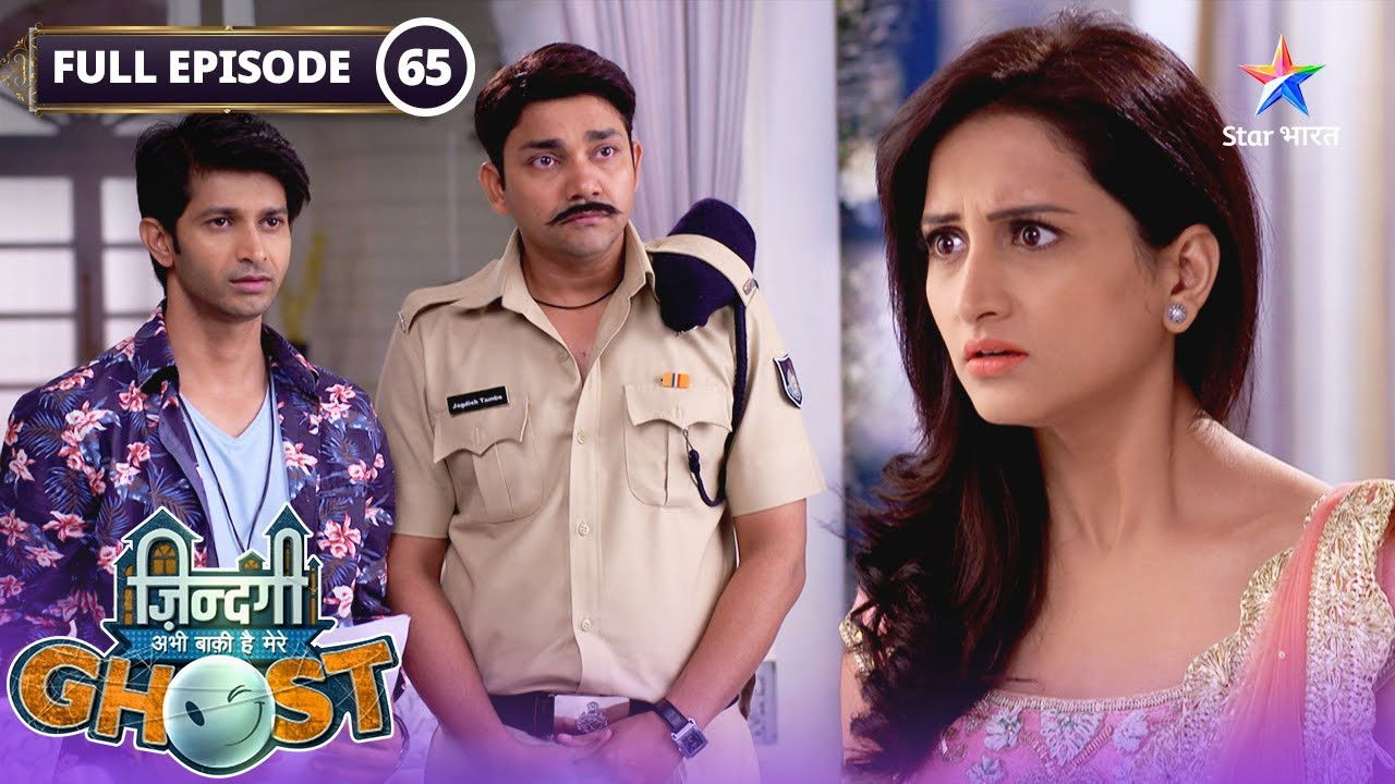 Zindagi Abhi Baki Hai Mere Ghost — Épisode 65
