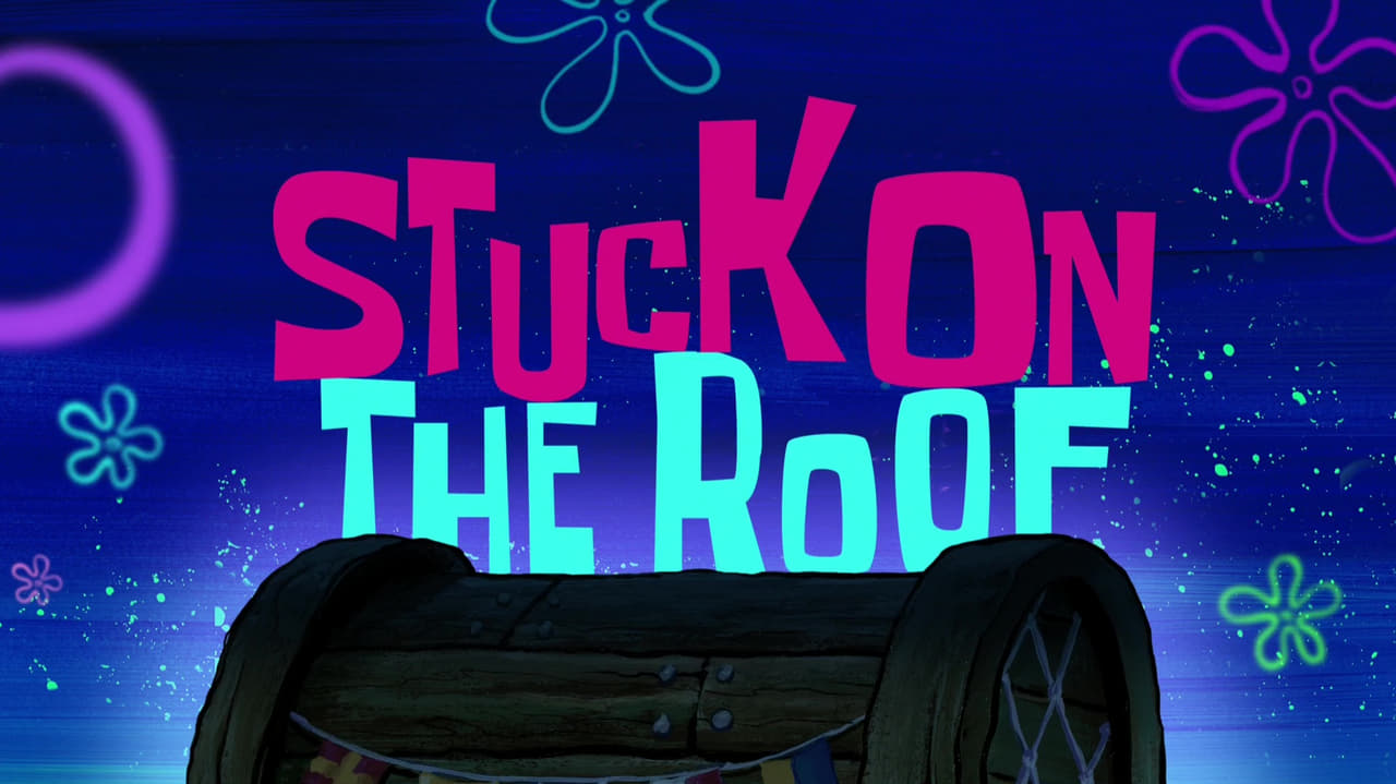 SpongeBob SquarePants - Season 11 Episode 11 : Stuck on the Roof