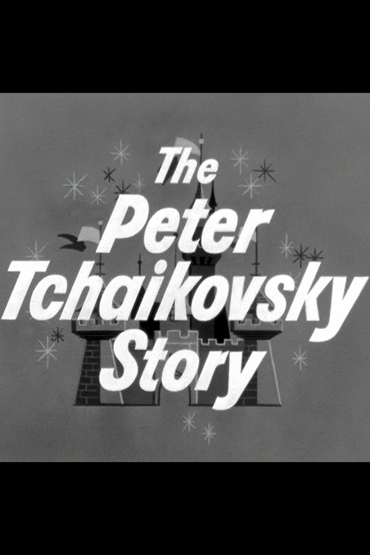 The Peter Tchaikovsky Story The Peter Tchaikovsky Story