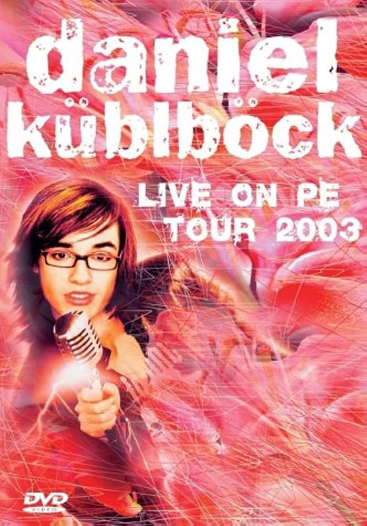 Daniel Küblböck - Live on PE Tour 2003 Daniel Küblböck - Live on PE Tour 2003