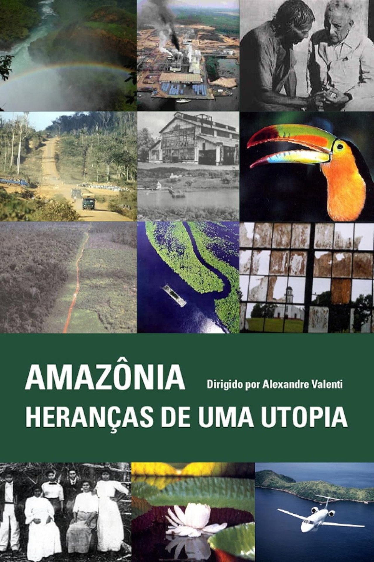 Amazônia - Heranças de uma Utopia