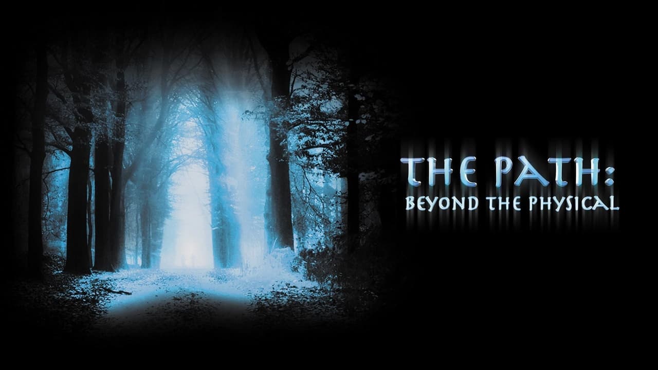 The Path: Beyond the Physical background