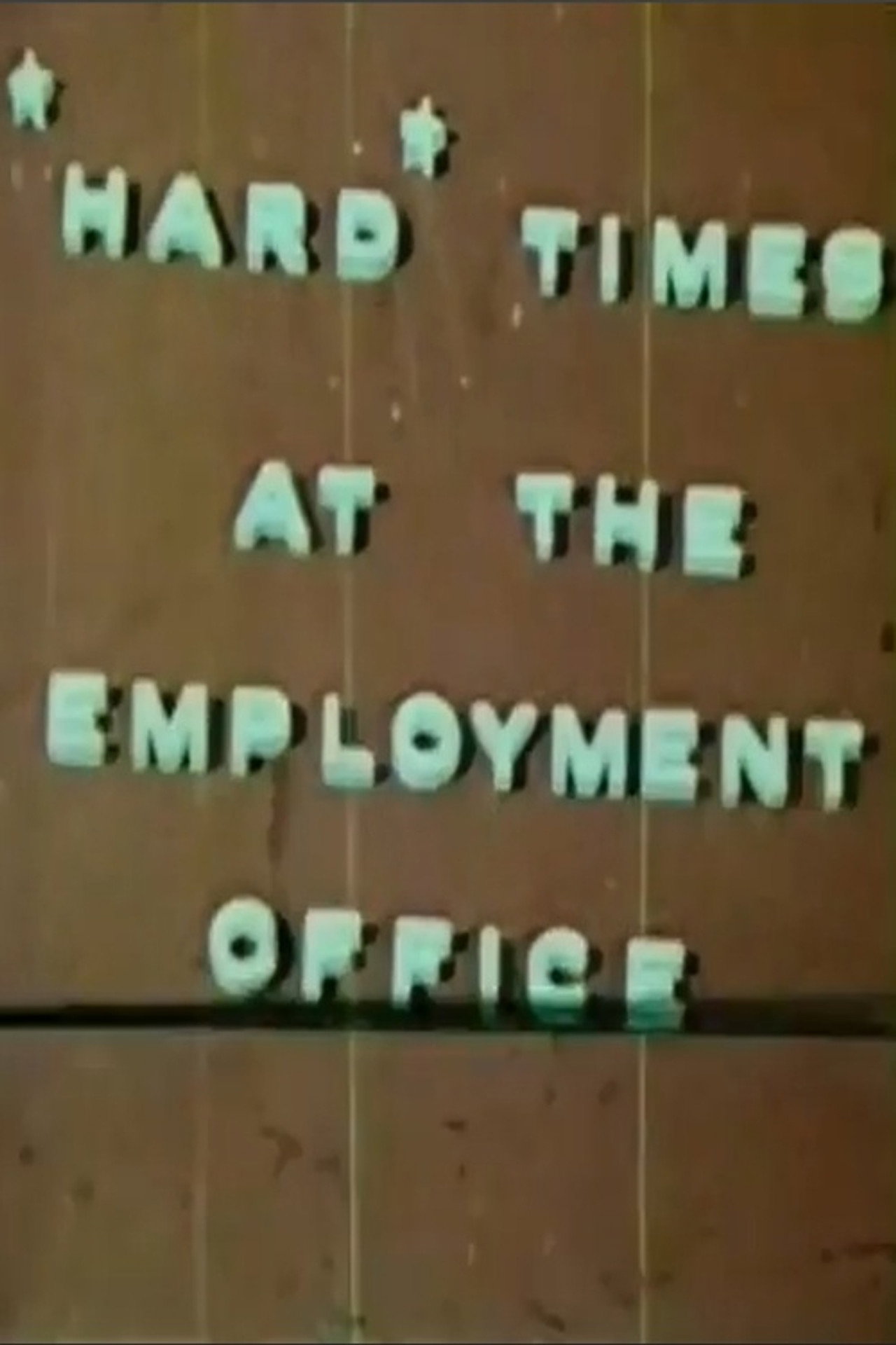 Hard Times At The Employment Office filmaffisch