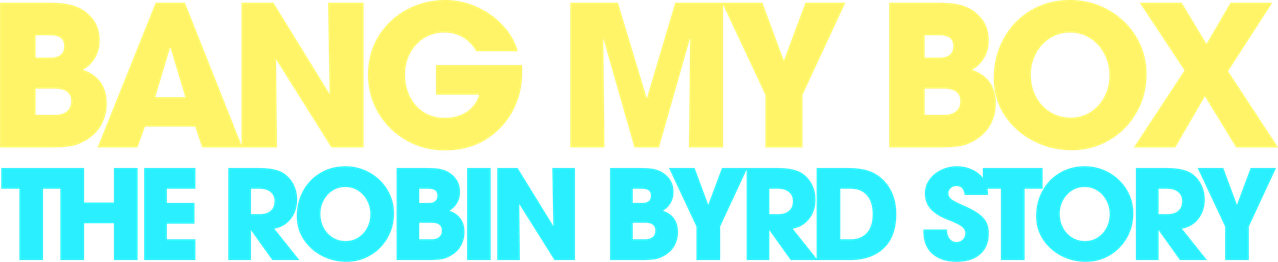 Bang My Box: The Robin Byrd Story