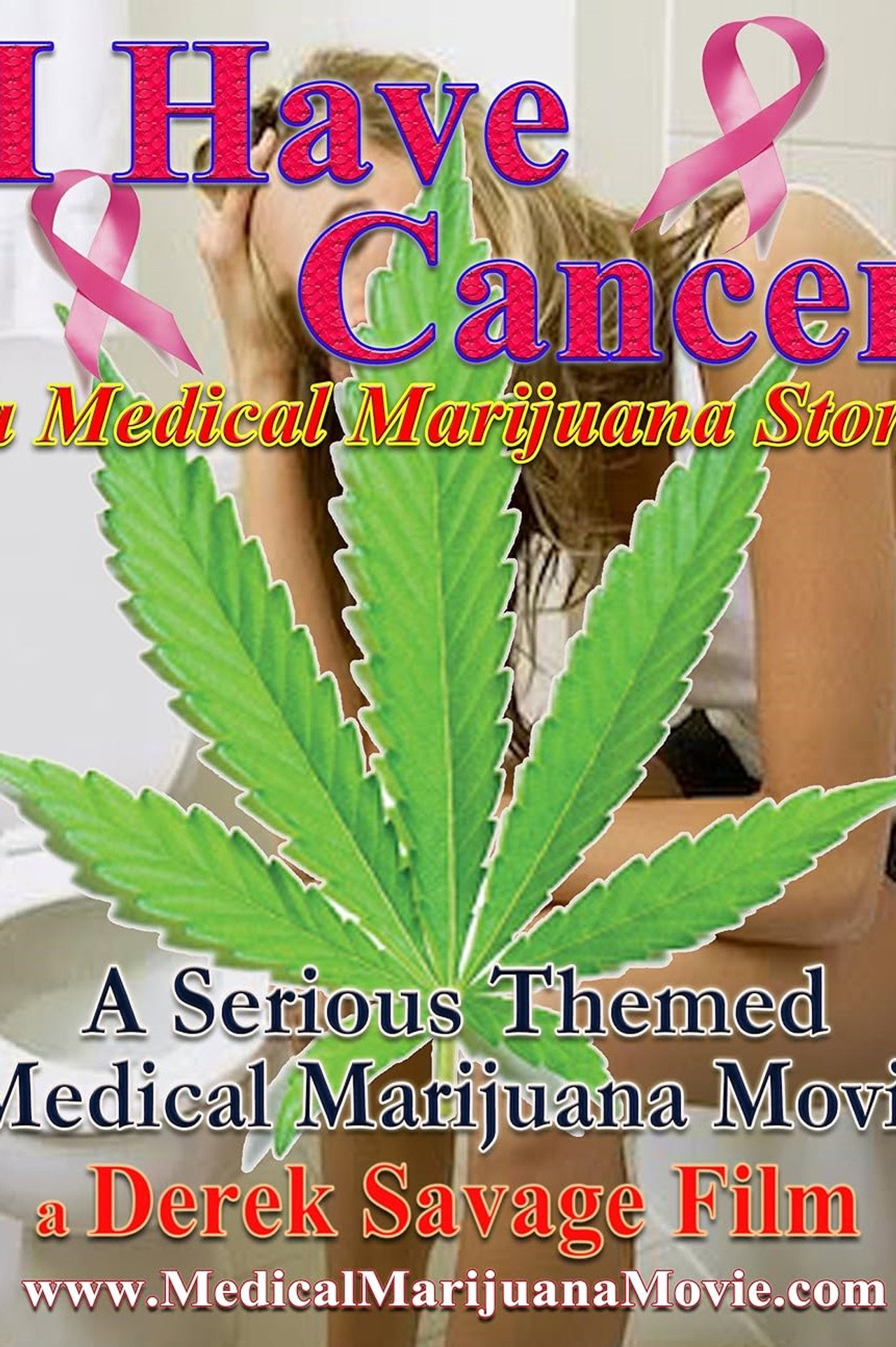 I Have Cancer: A Medical Marijuana Story filmaffisch