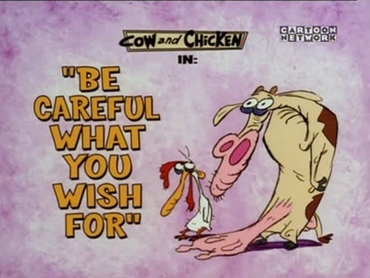 Cow and Chicken - Season 3 Episode 21 : Be Careful What You Wish For