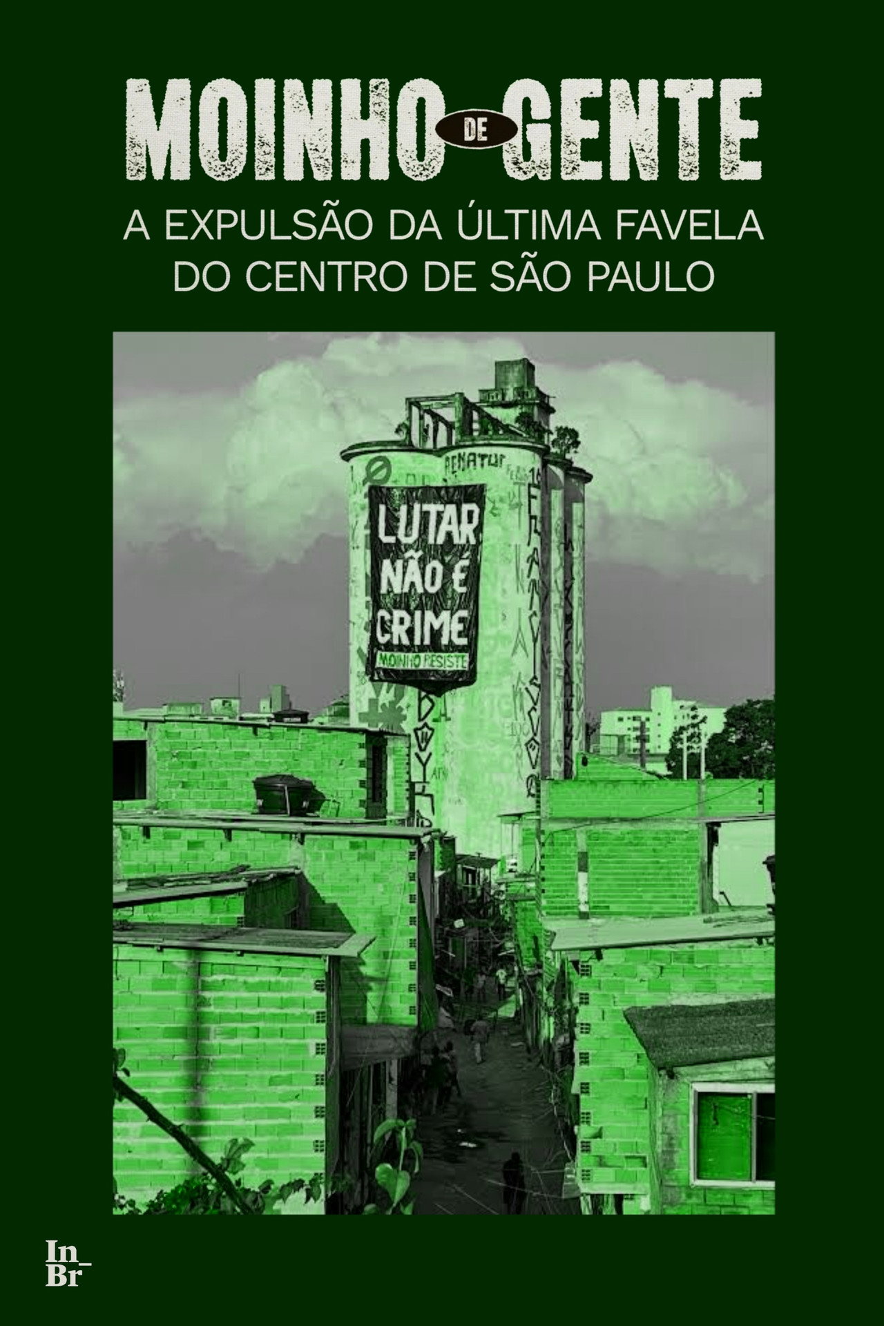 Moinho de gente: a expulsão da última favela do centro de São Paulo