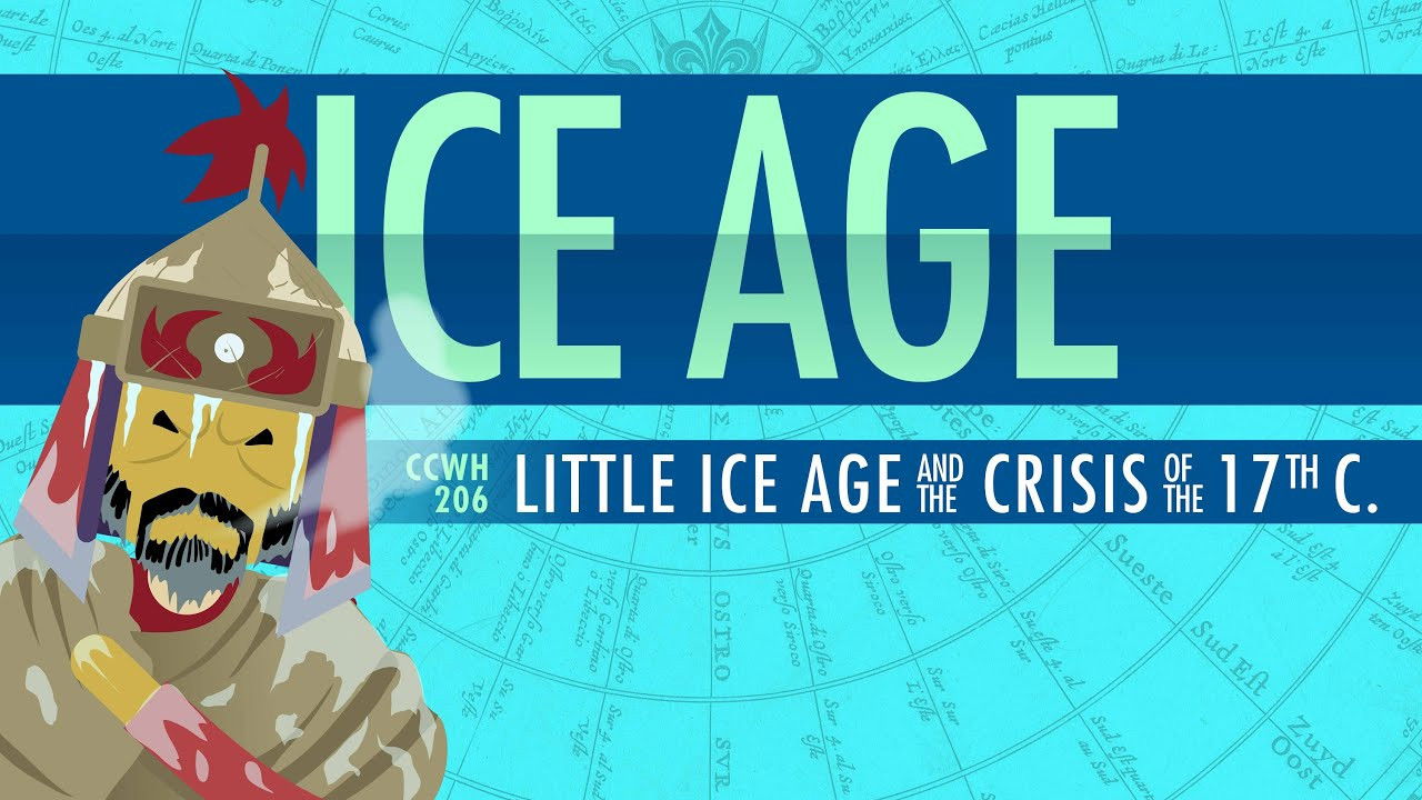 Climate Change, Chaos, and The Little Ice Age: Crash Course World History 206