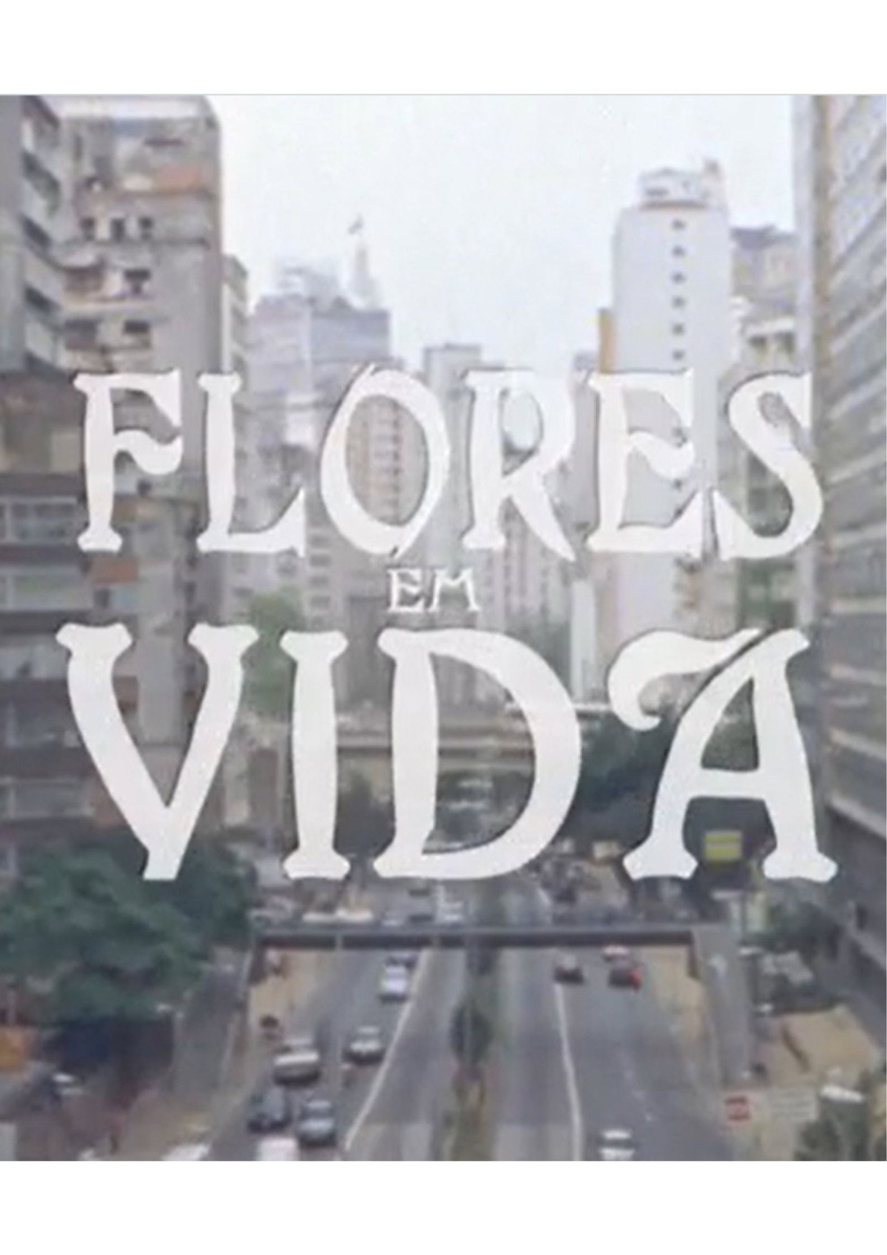 Flores em Vida filmaffisch