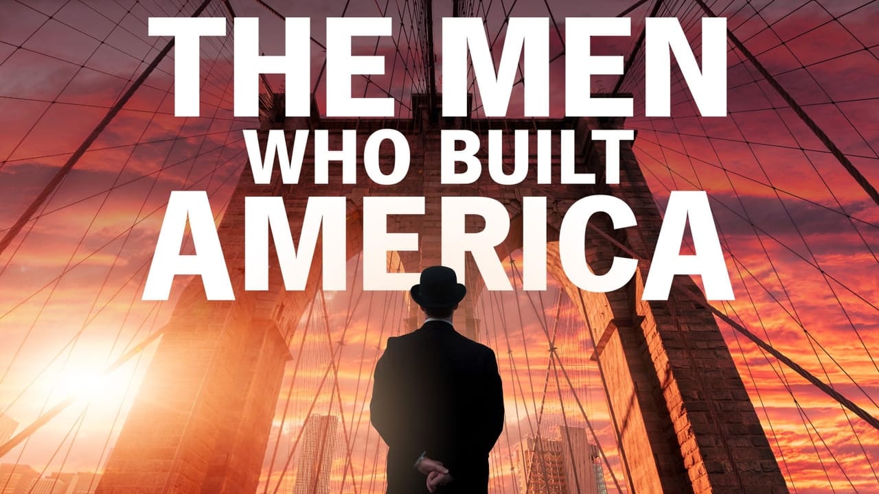 The Men Who Built America background