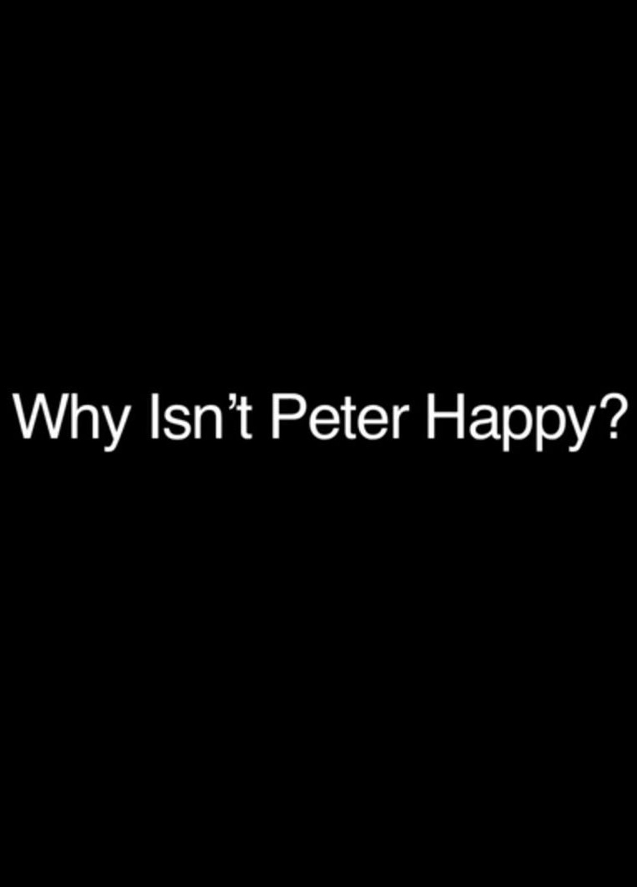 Why Isn't Peter Happy? filmaffisch