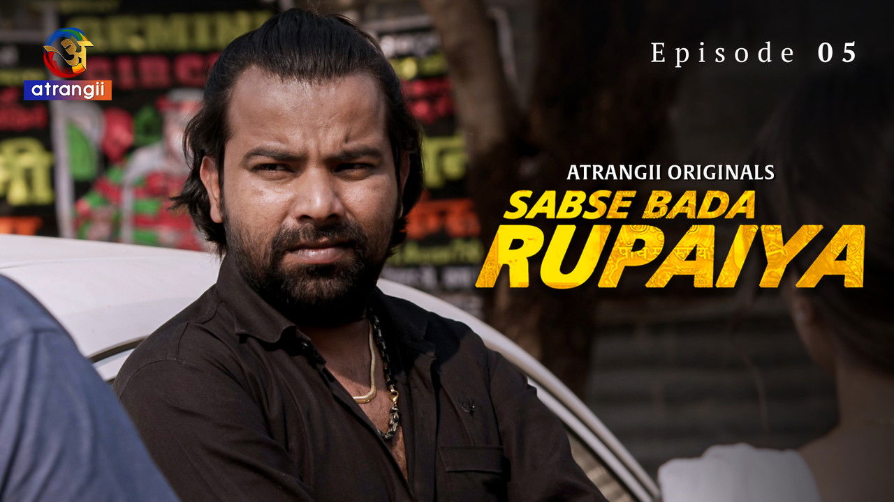 Sabse Bada Rupaiya — Épisode 5