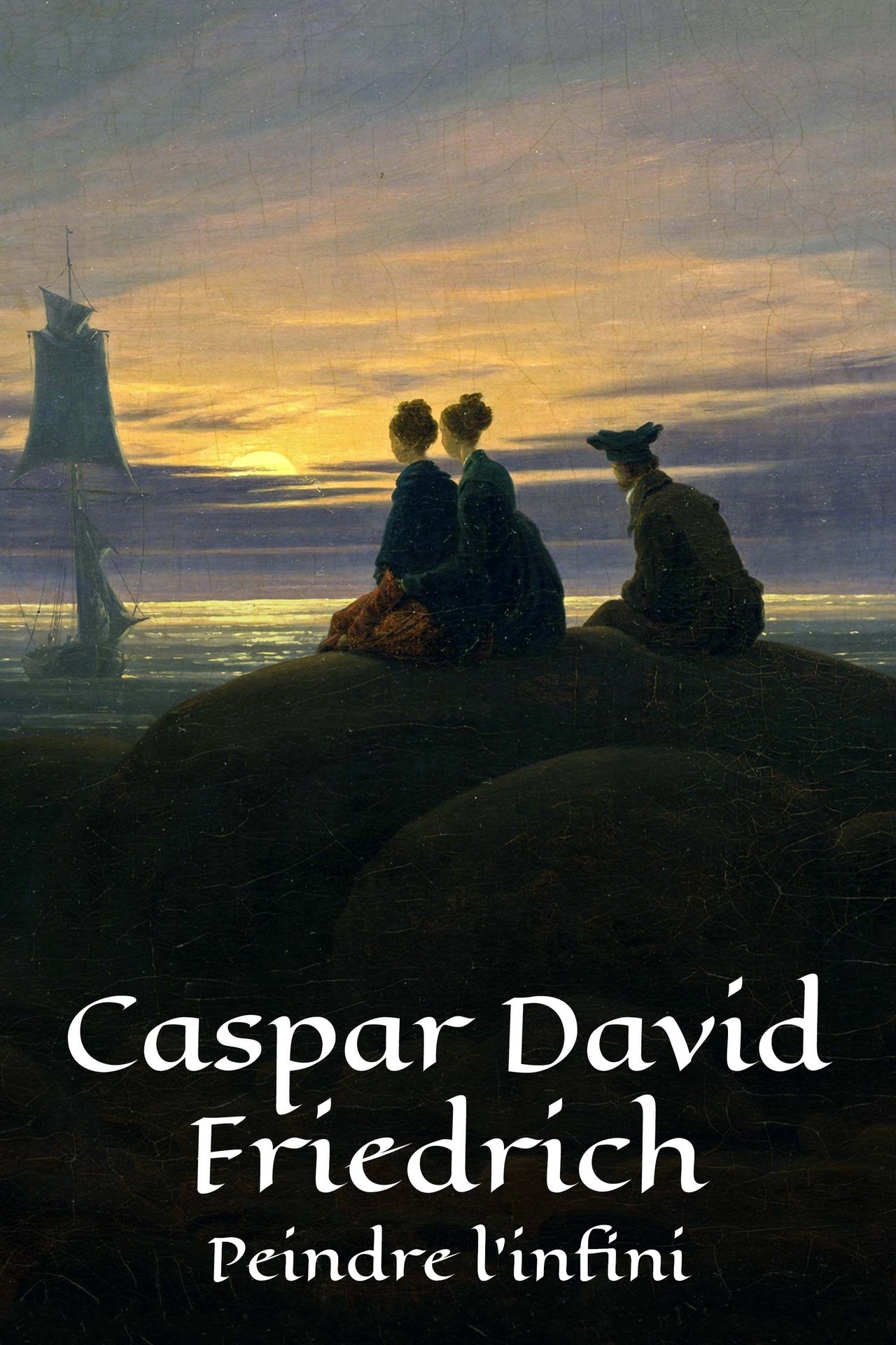 Caspar David Friedrich : Peindre l'infini poster