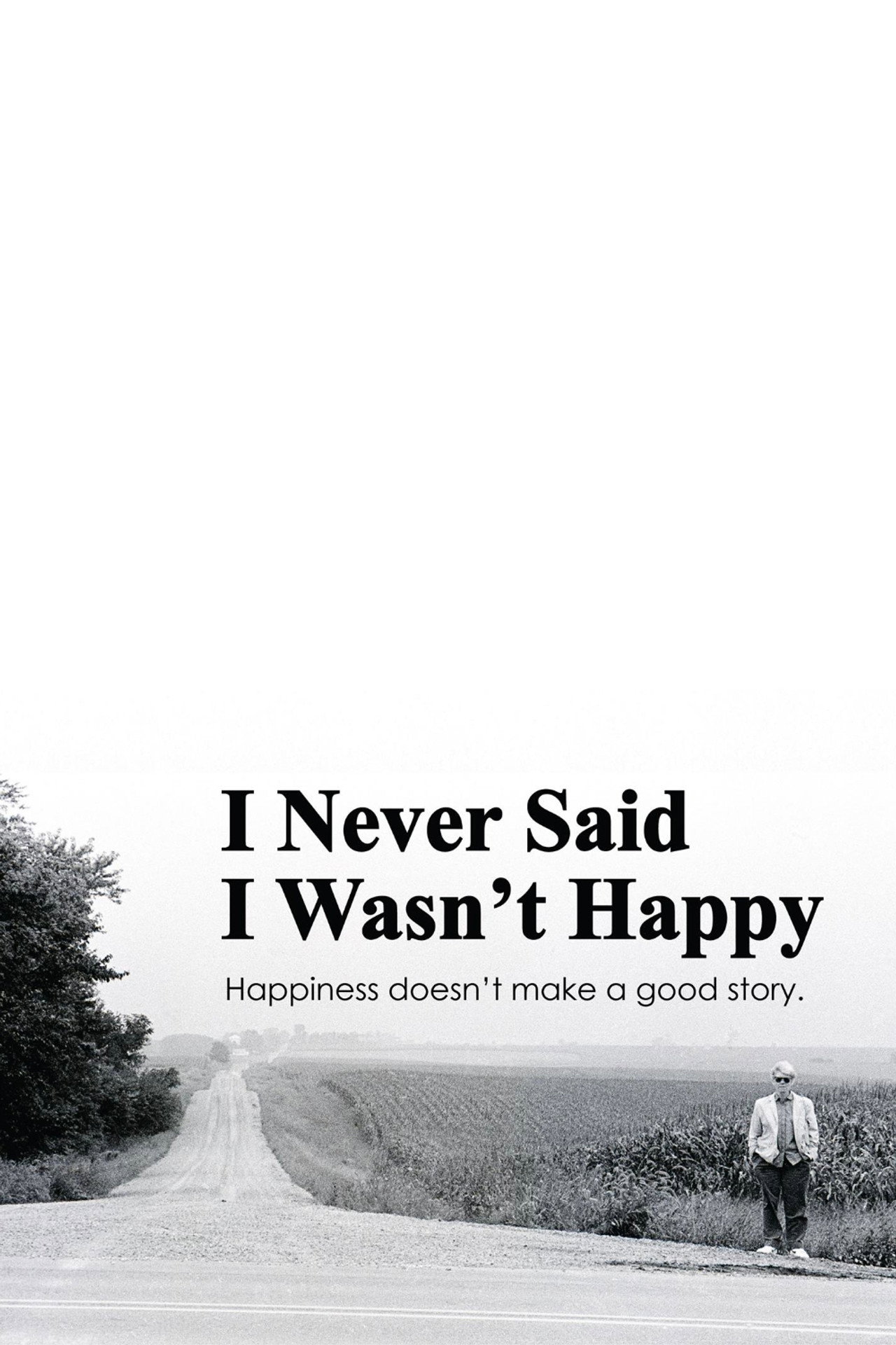 I Never Said I Wasn't Happy poster