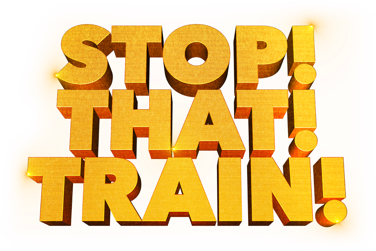 Stop! That! Train!