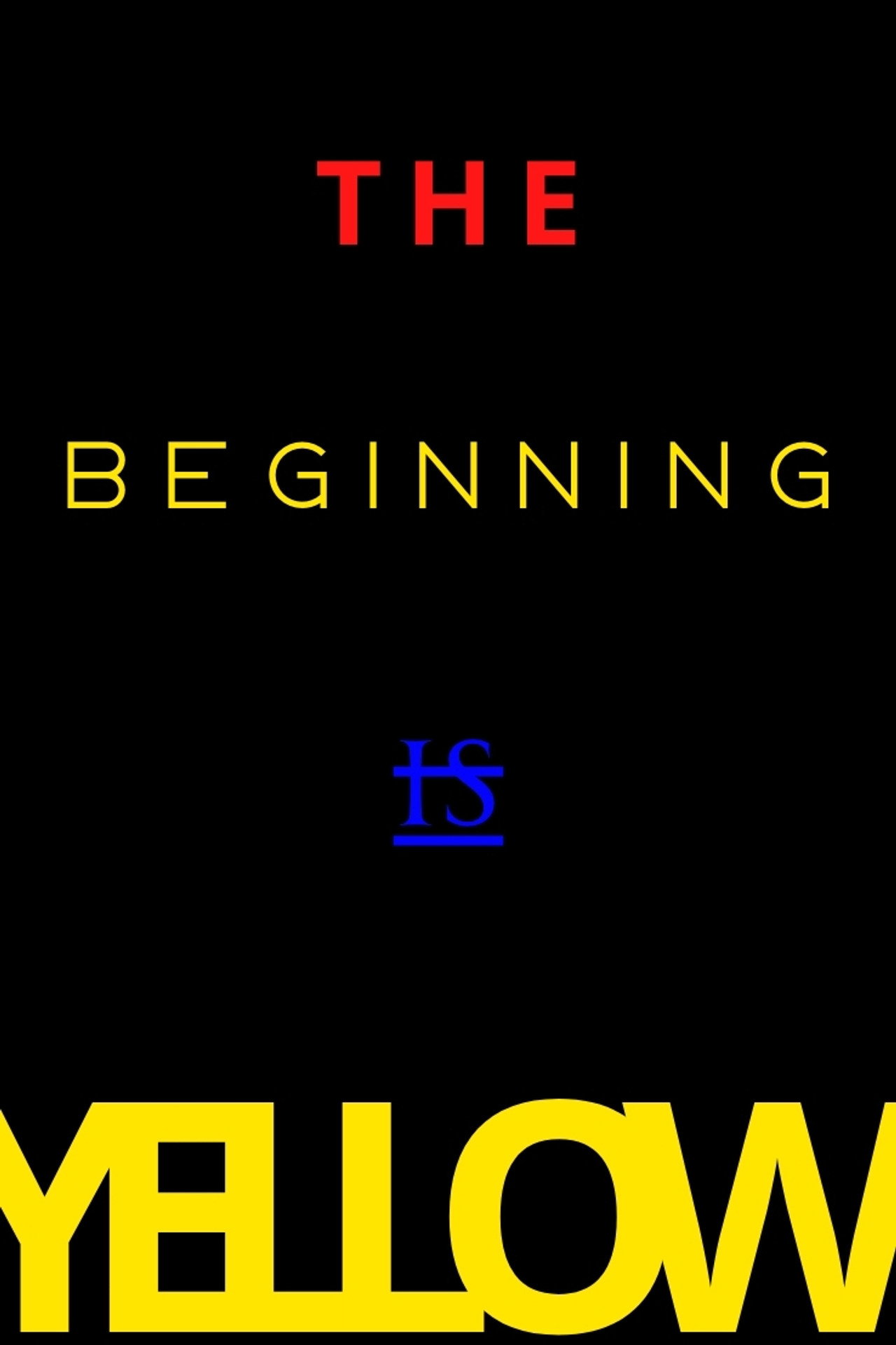 The Beginning is Yellow