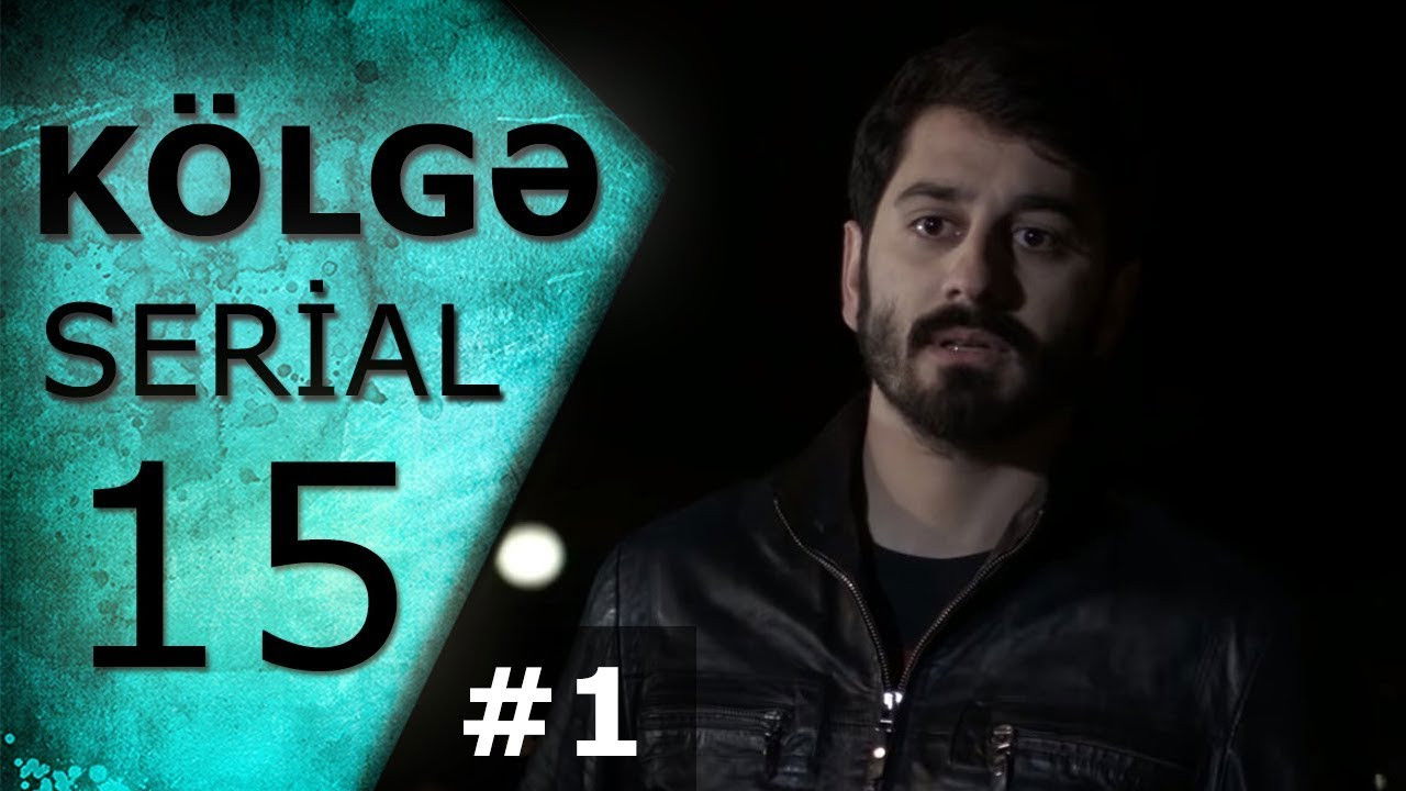 Kölgə — Épisode 15