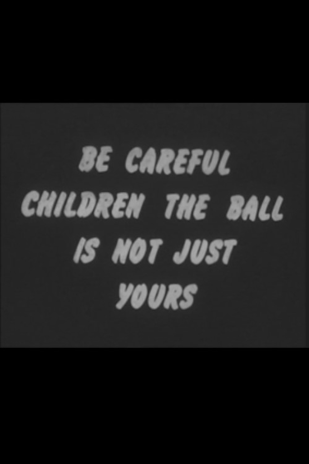 Be Careful Children the Ball Is Not Just Yours filmaffisch