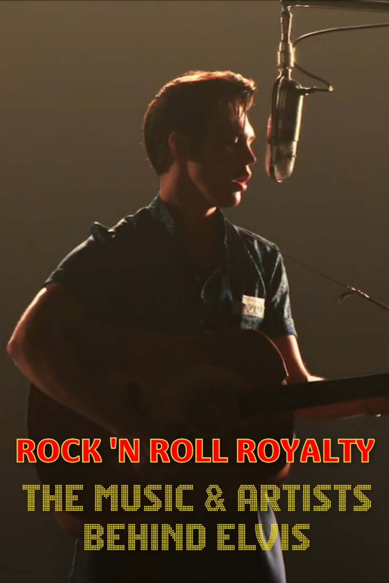 Rock 'N Roll Royalty - The Music & Artists Behind Elvis filmaffisch
