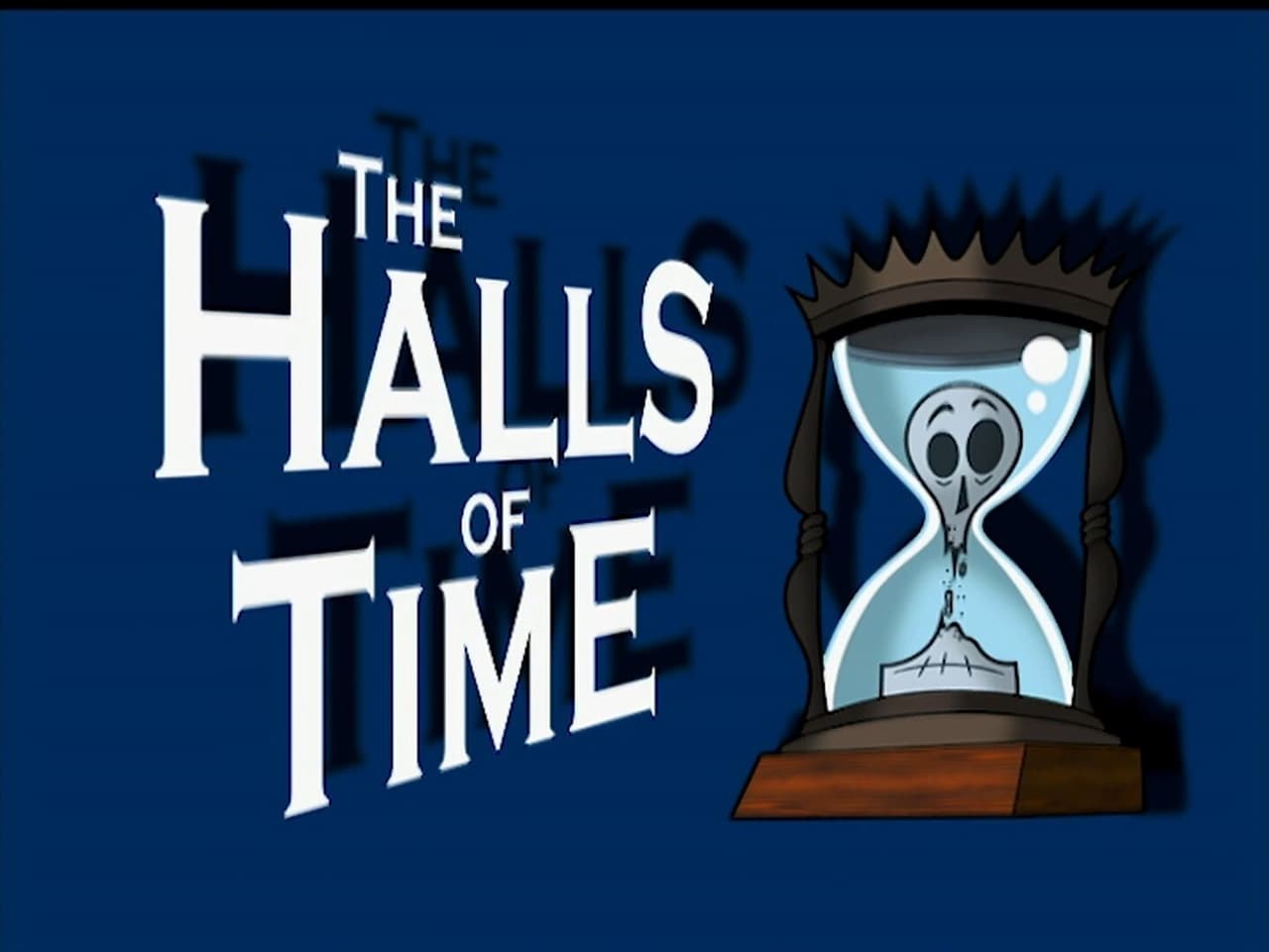 The Grim Adventures of Billy and Mandy - Season 2 Episode 23 : The Halls of Time