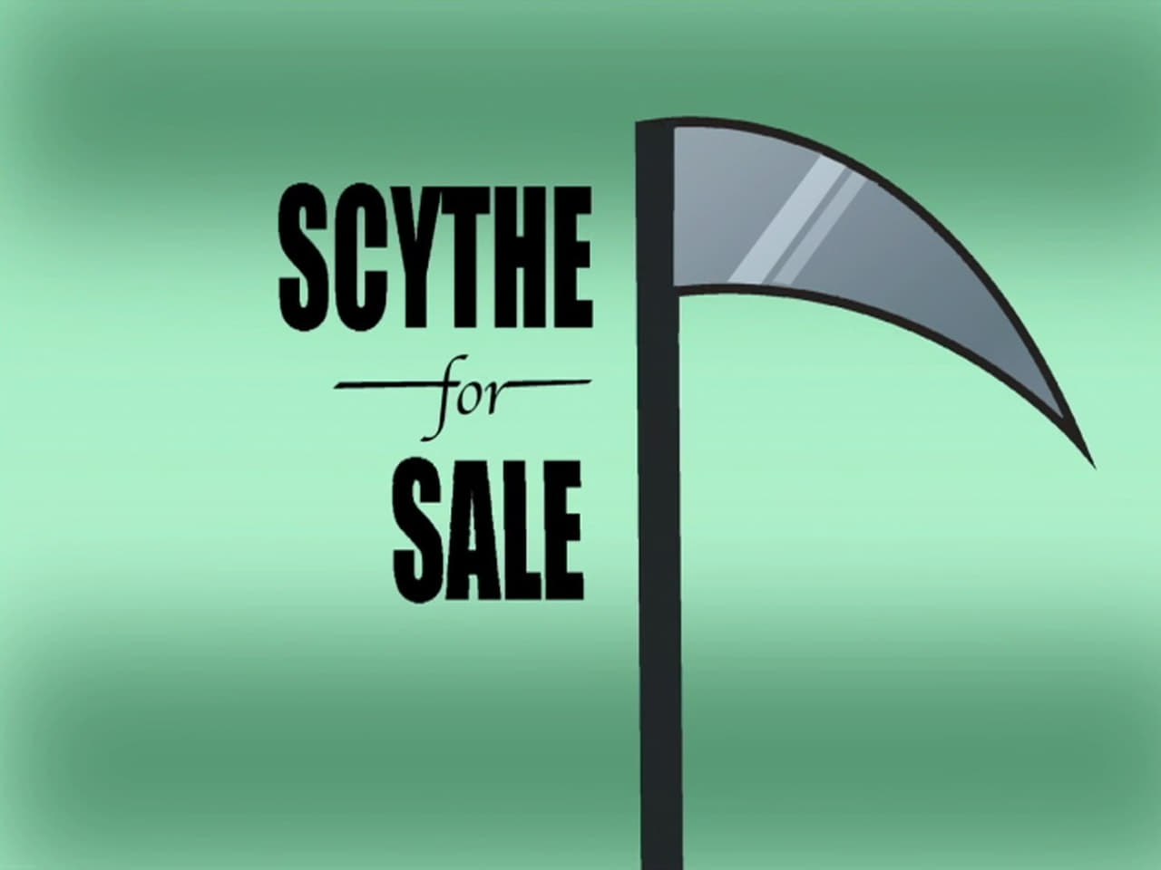 The Grim Adventures of Billy and Mandy - Season 4 Episode 12 : Scythe for Sale