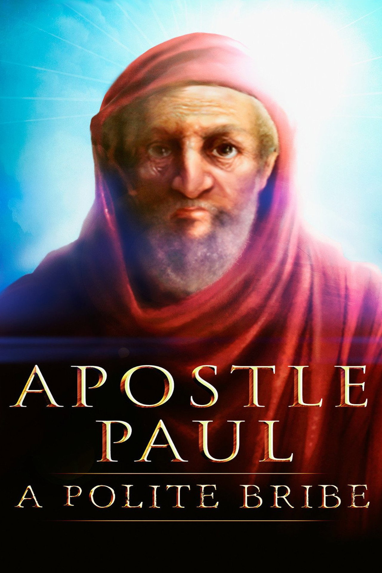Apostle Paul: A Polite Bribe filmaffisch