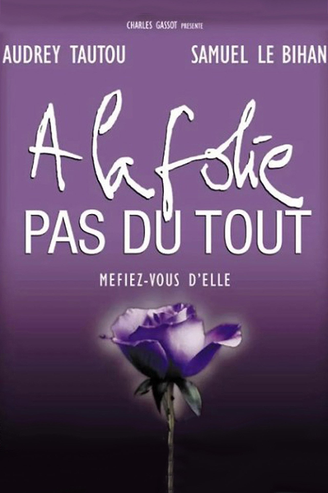 À la folie... pas du tout poster