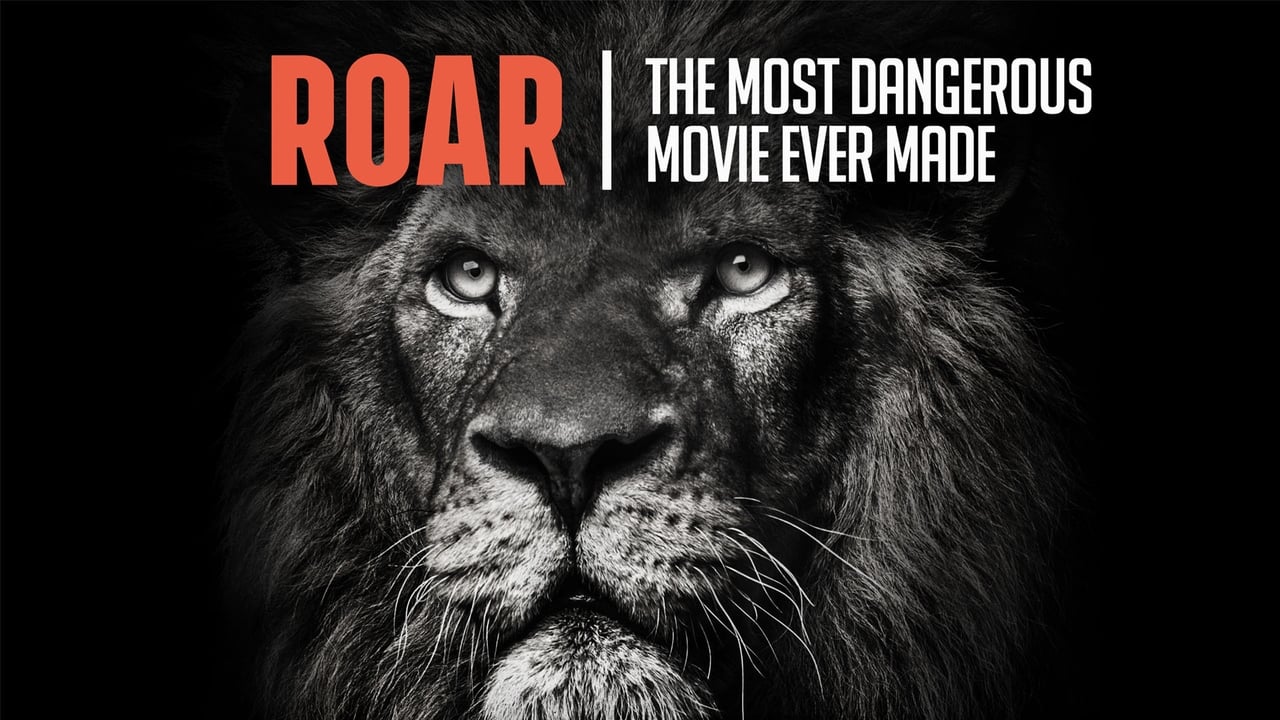 Roar : The Most Dangerous Film Ever Made background