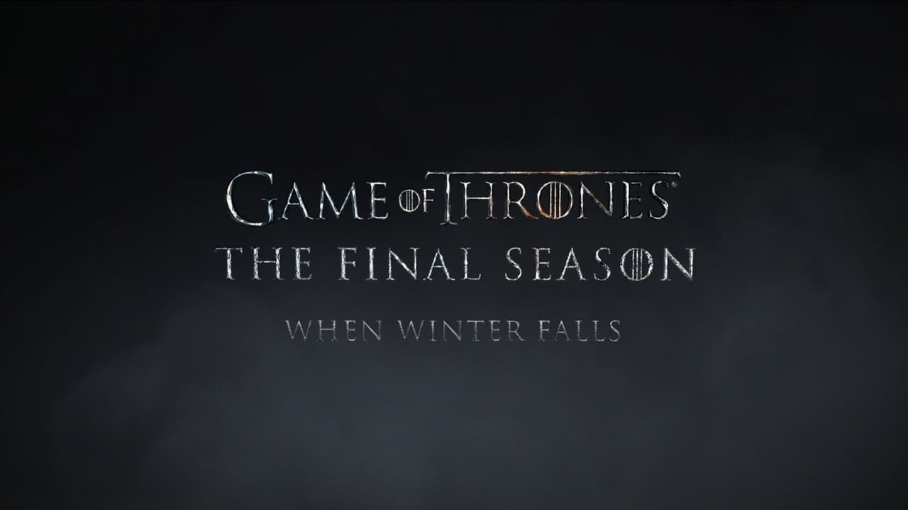 Game of Thrones - Season 0 Episode 279 : The Last Season: When Winter Falls