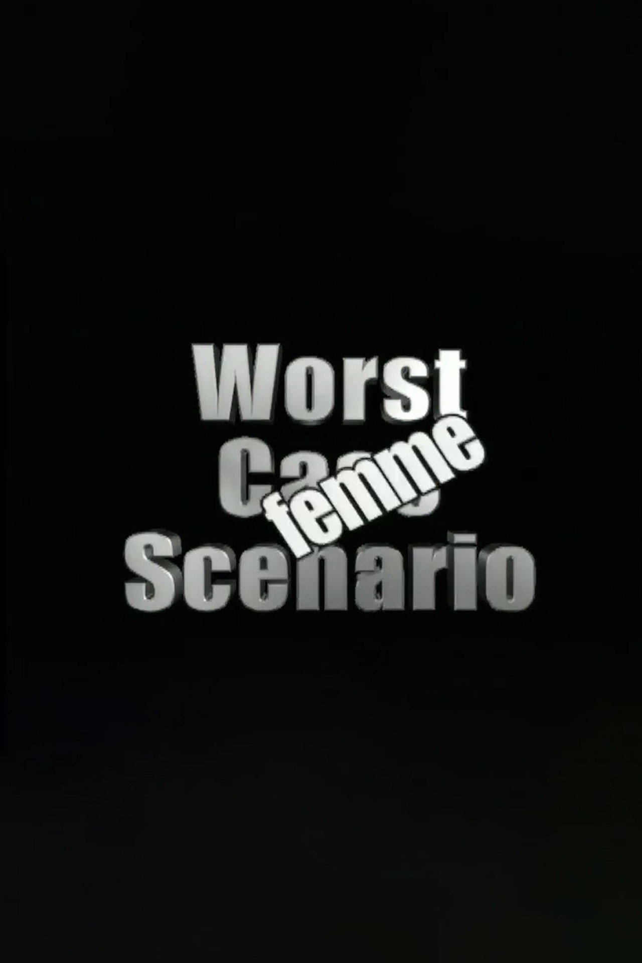 Worst Case Scenario: Femme Edition filmaffisch