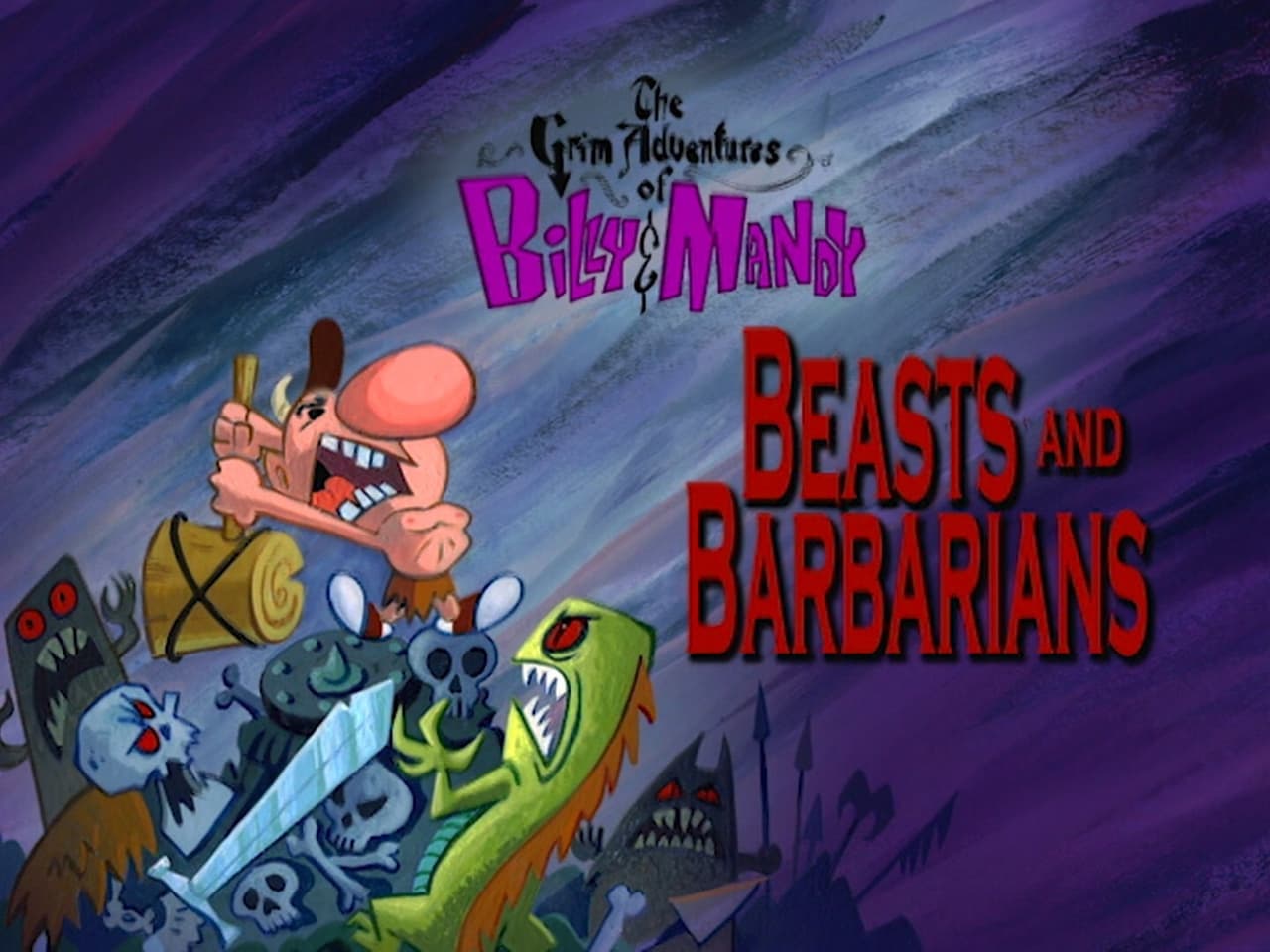 The Grim Adventures of Billy and Mandy - Season 1 Episode 15 : Beasts and Barbarians