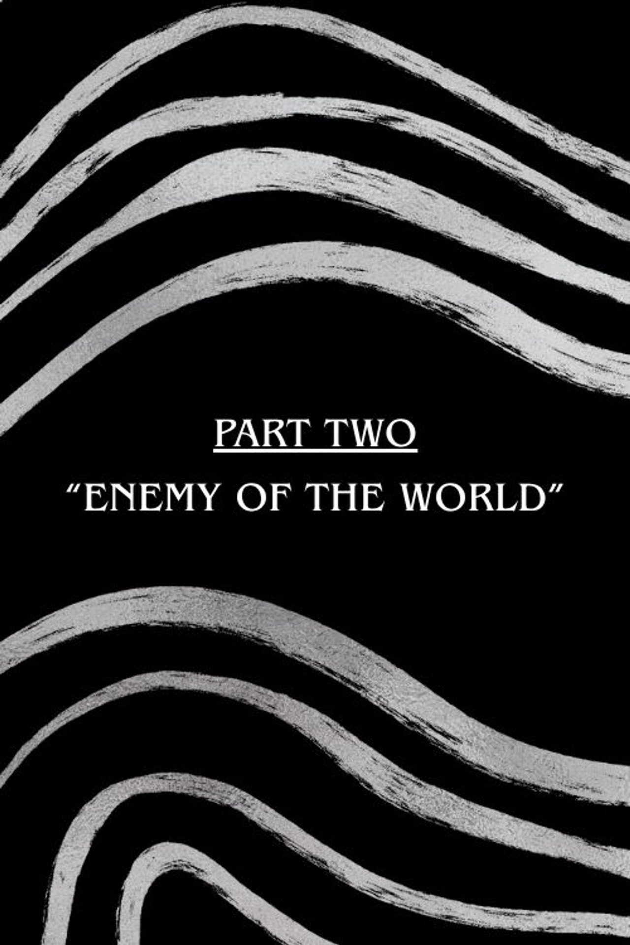 Part Two: "Enemy of The World"