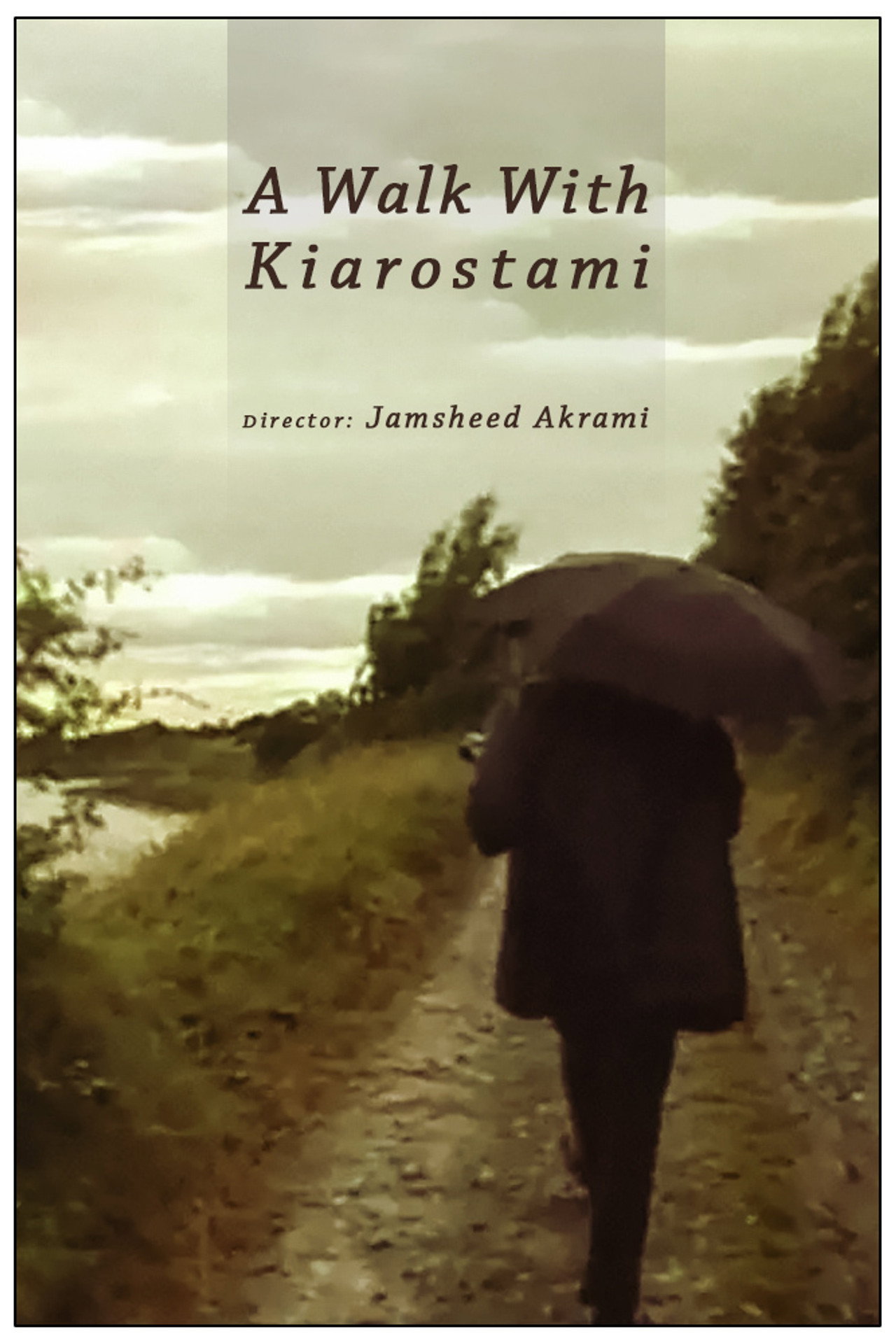 A Walk with Kiarostami filmaffisch