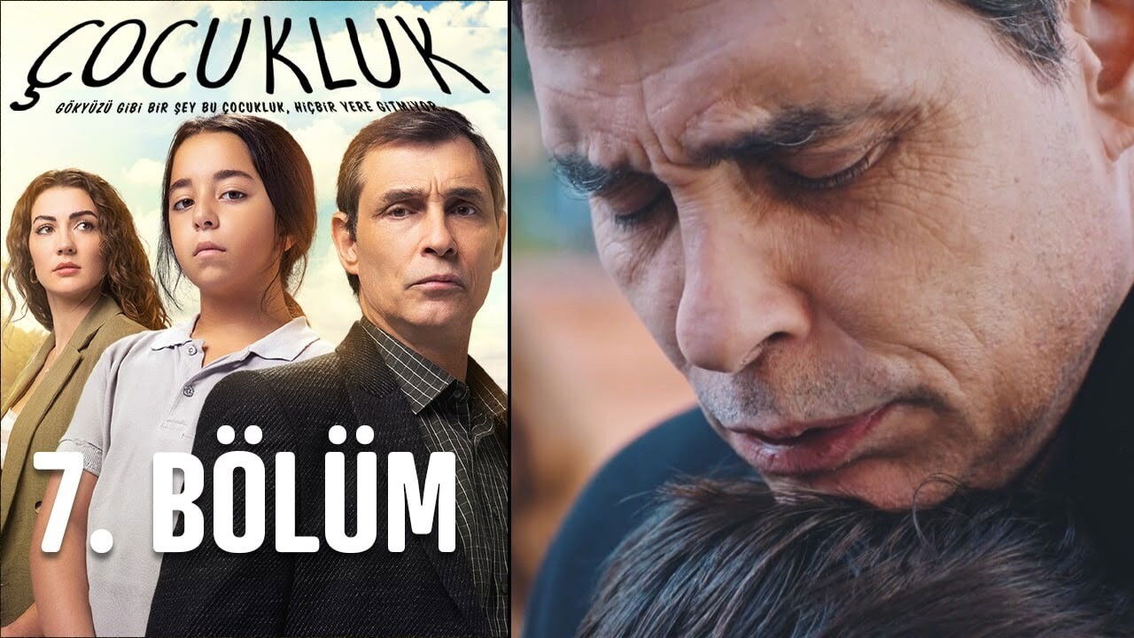 Çocukluk — Épisode 7