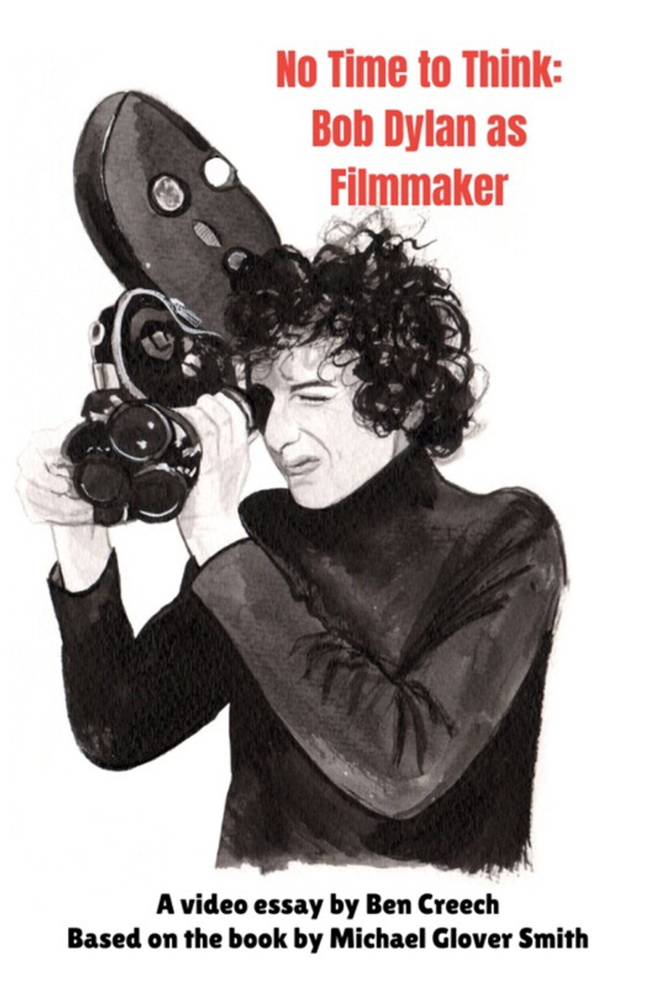 No Time to Think: Bob Dylan as Filmmaker Backdrop