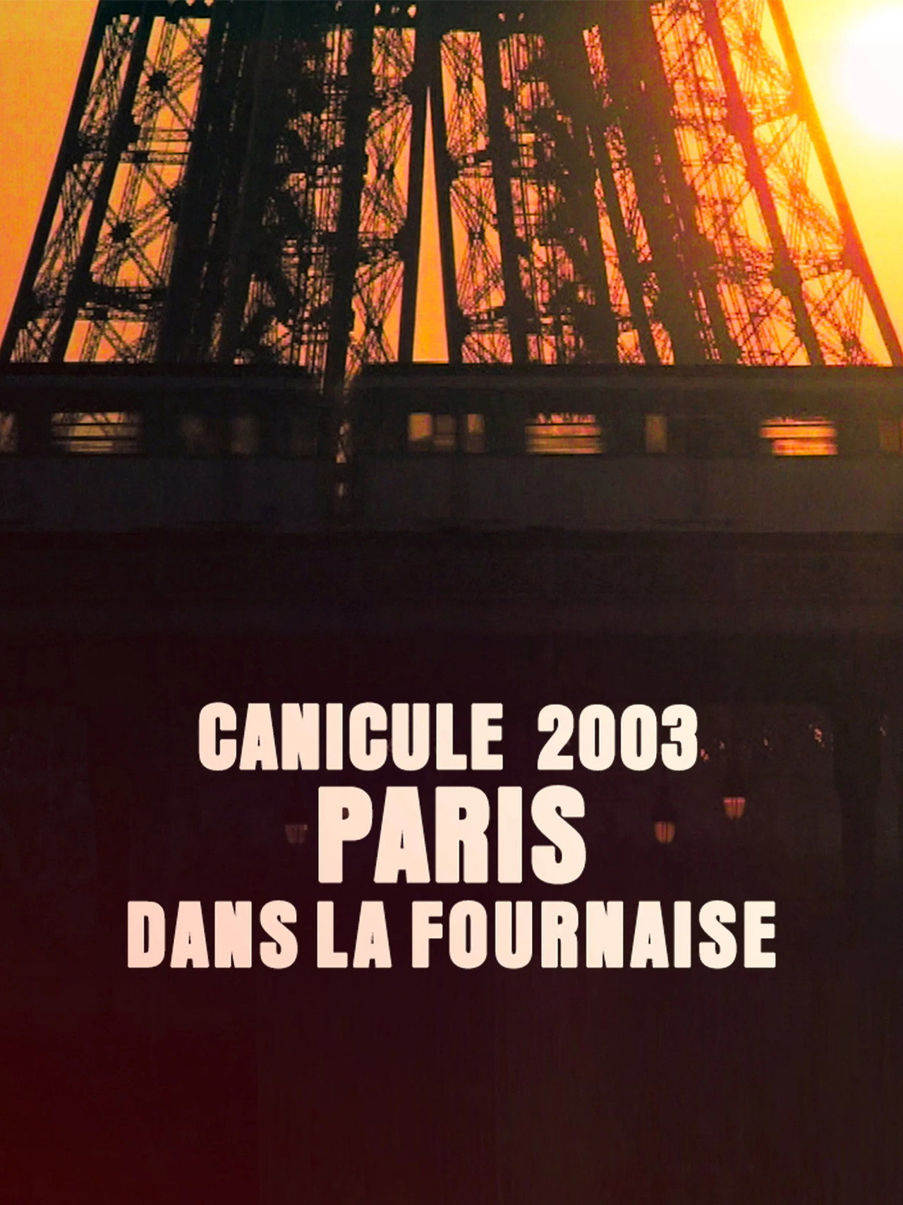 Canicule 2003 : Paris dans la fournaise filmaffisch
