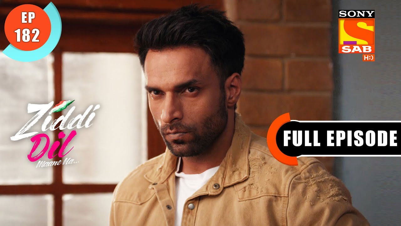 Ziddi Dil Maane Na — Épisode 182