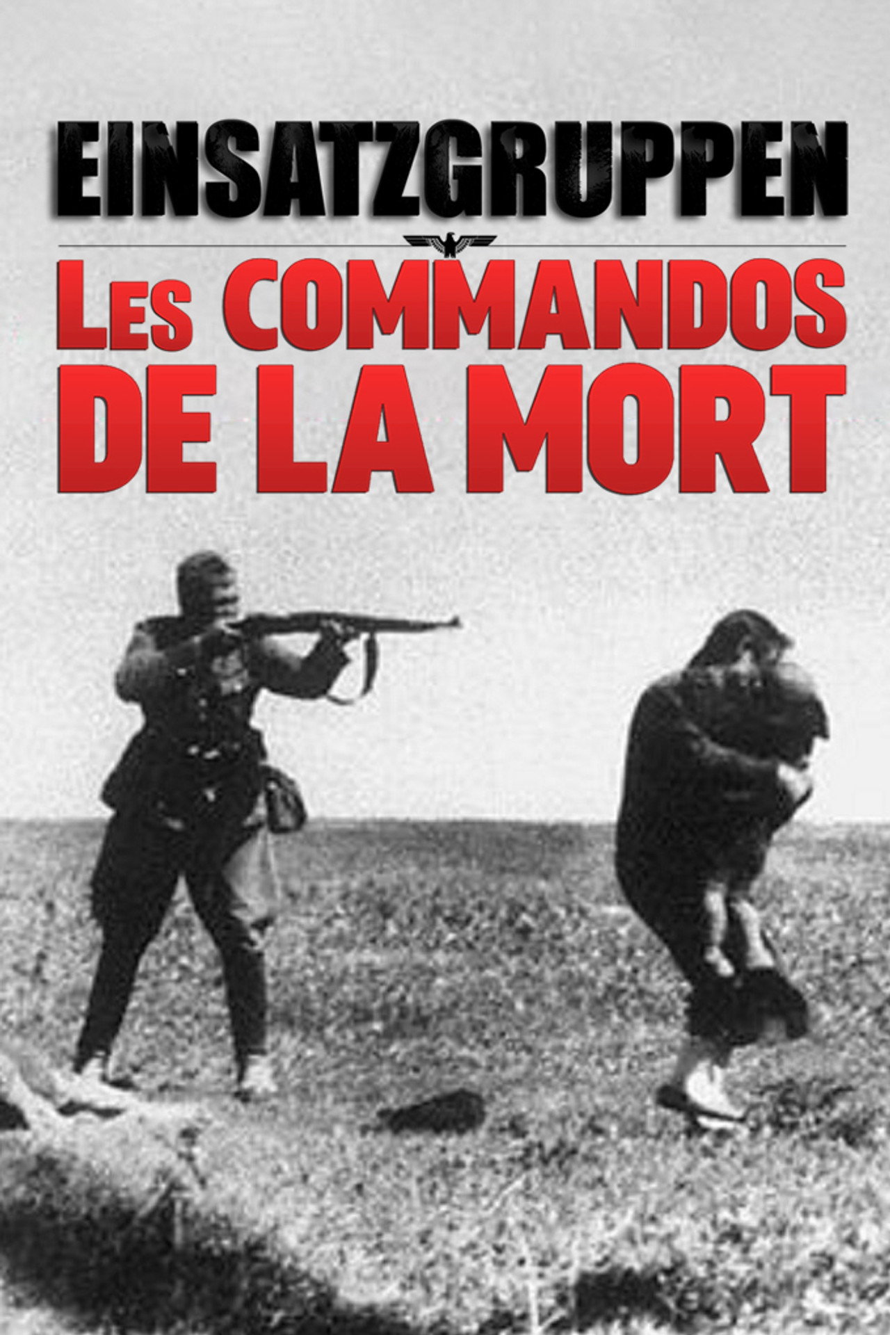 Einsatzgruppen: The Nazi Death Squads affisch