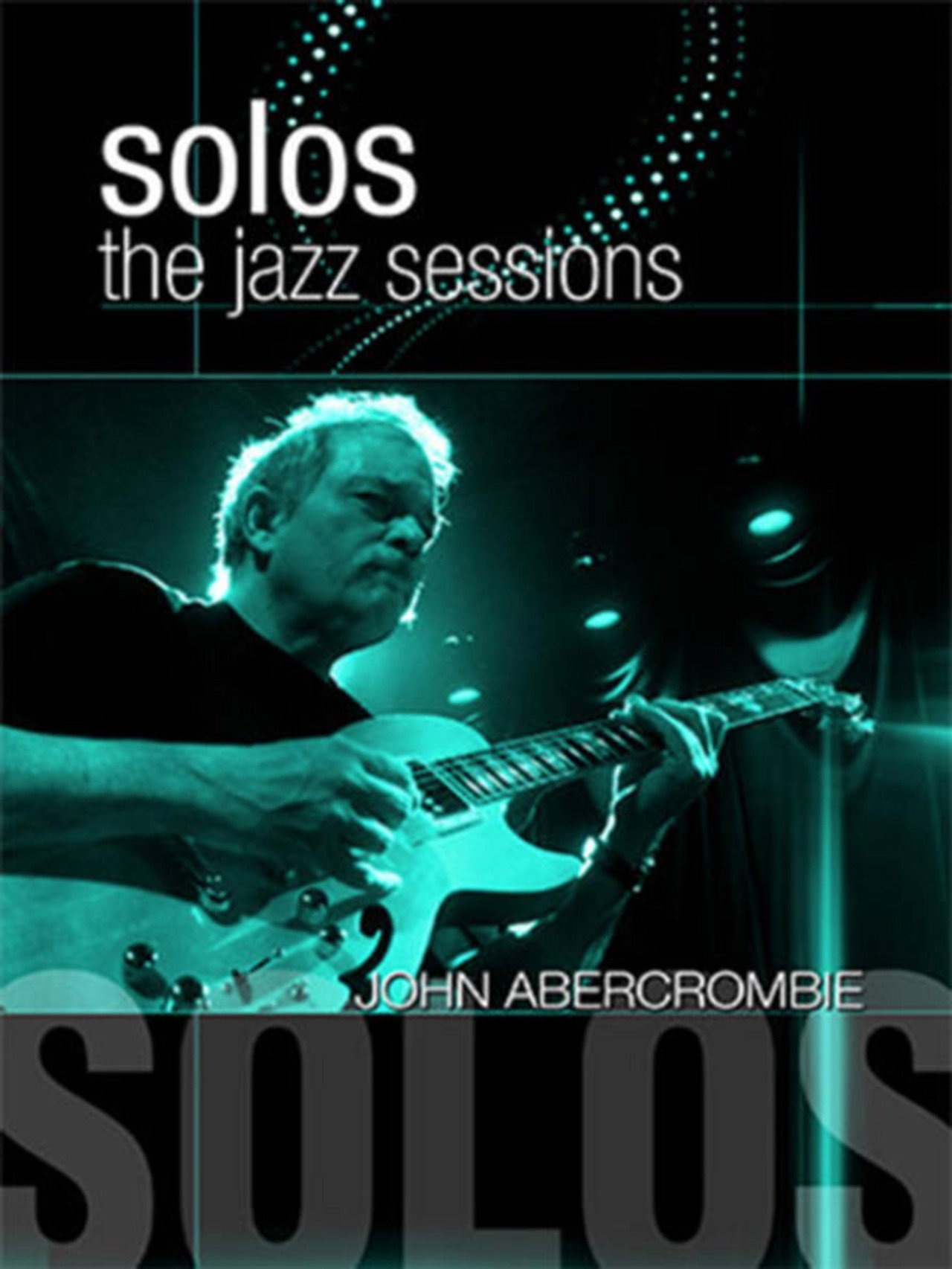 John Abercrombie: Solos - The Jazz Sessions Backdrop