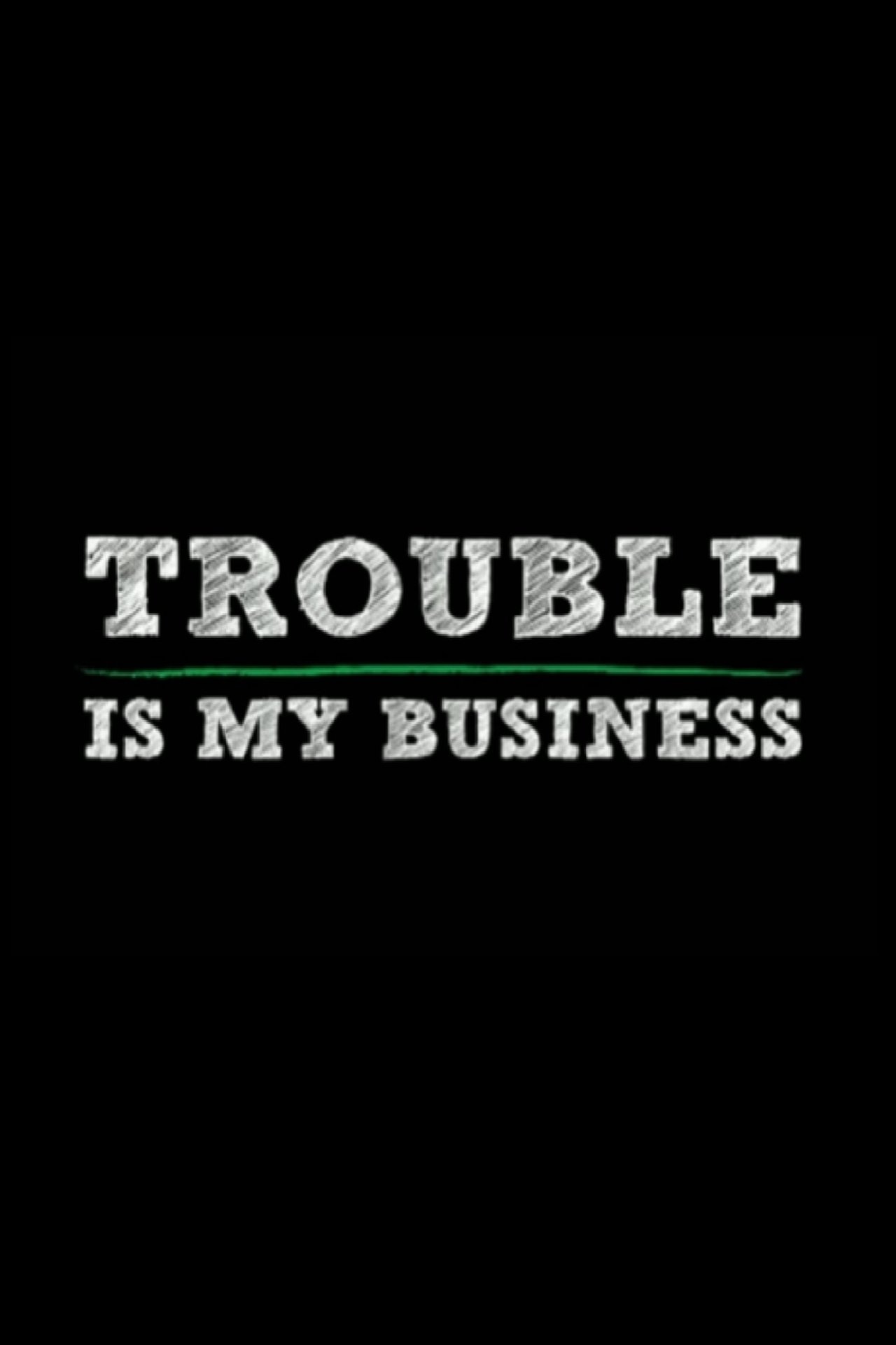 Trouble Is My Business Trouble Is My Business