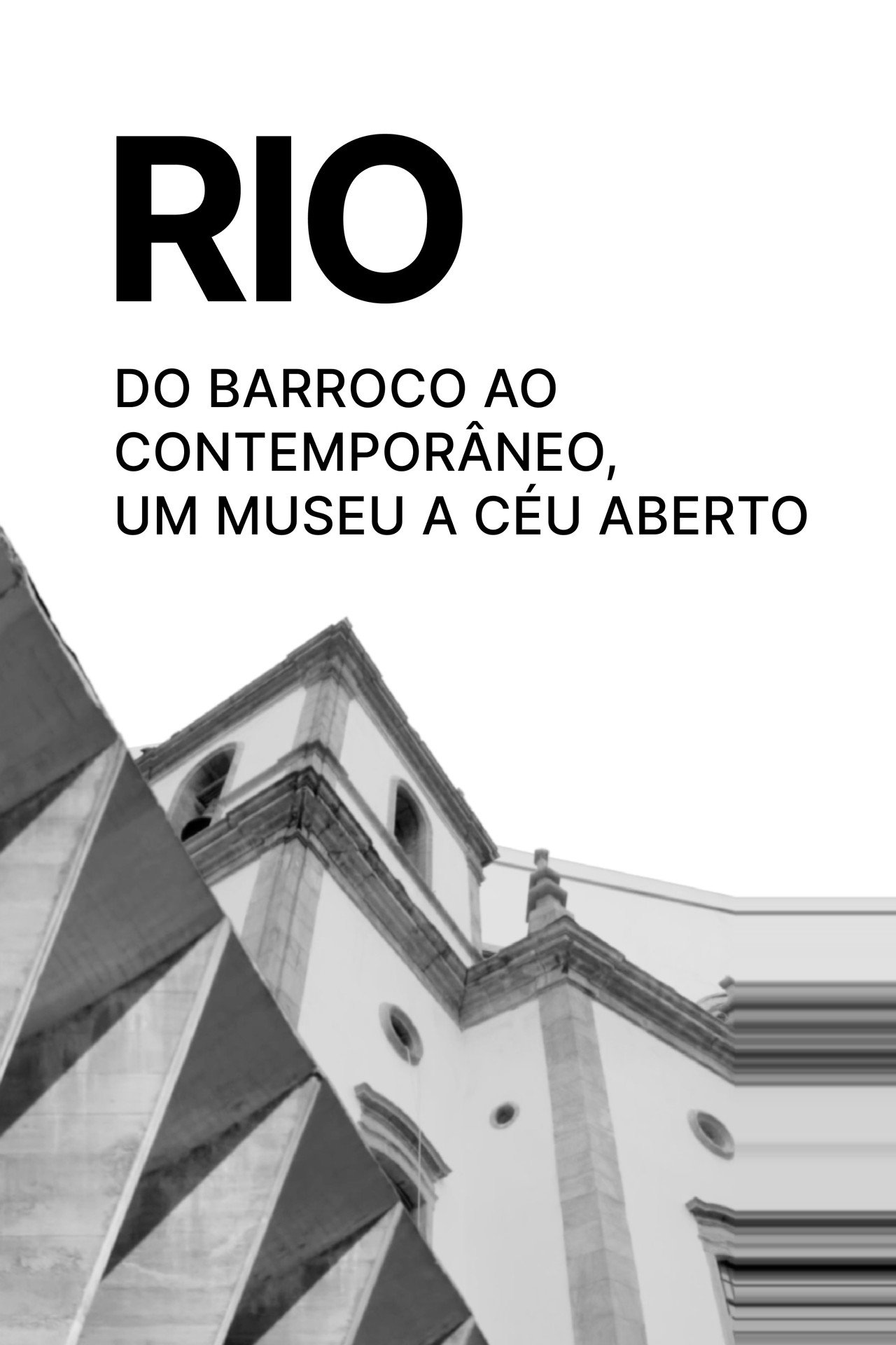Rio - do Barroco ao Contemporâneo, um Museu ao Céu aberto