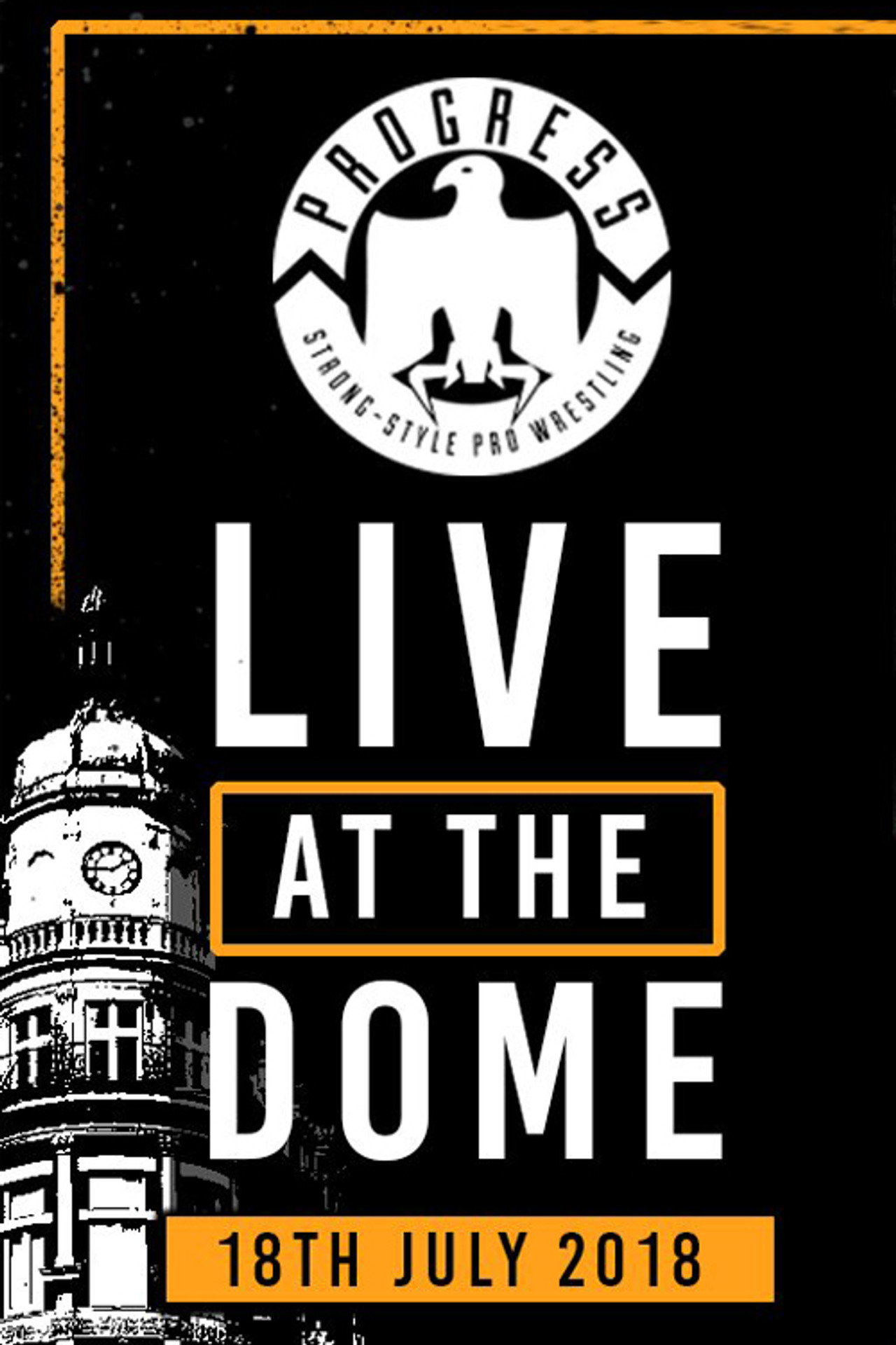 PROGRESS Live At The Dome: 18th July filmaffisch