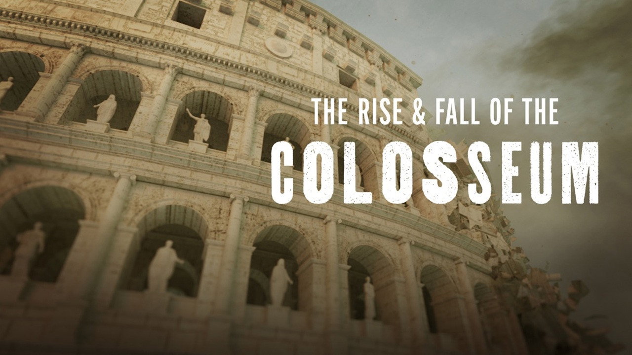 The Rise & Fall of the Colosseum