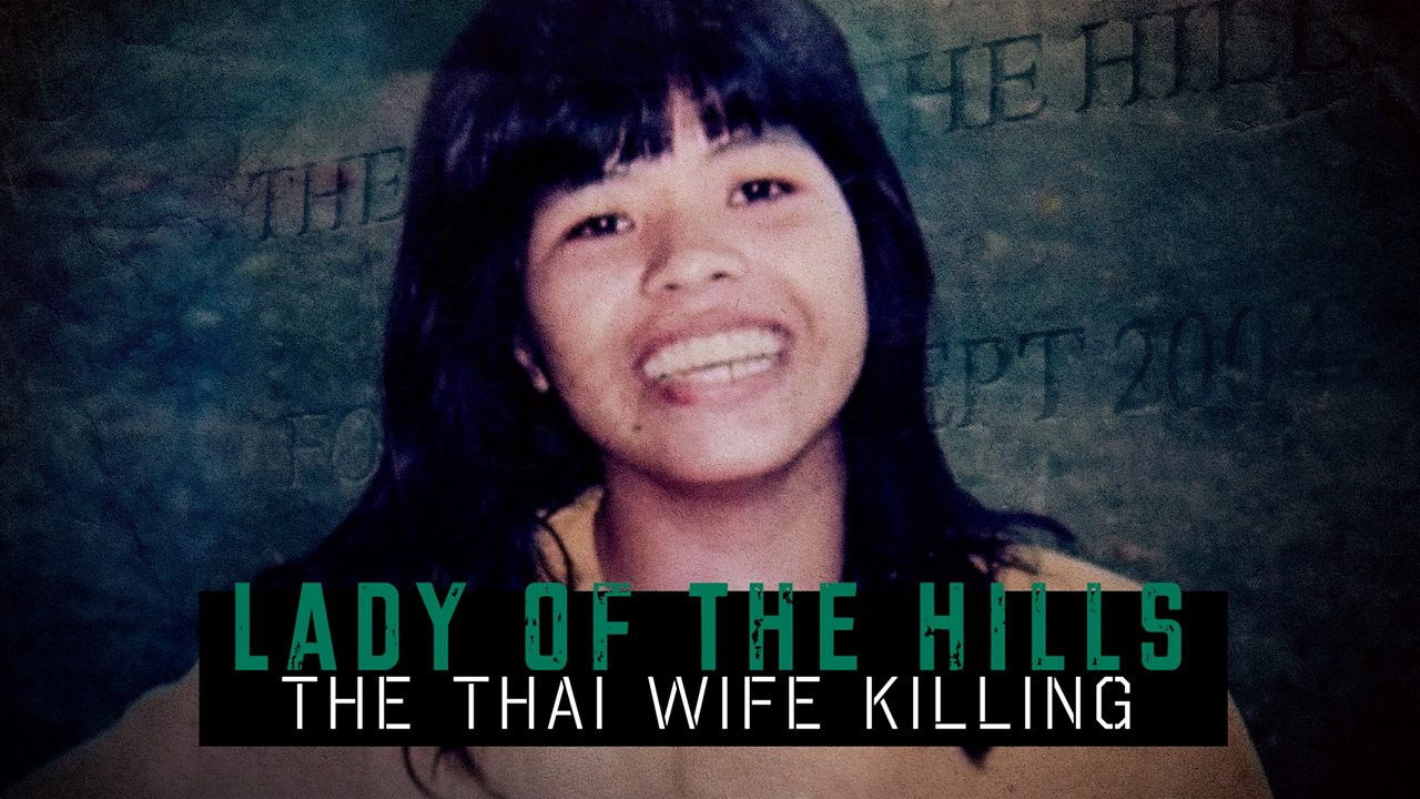 Lady of the Hills: The Thai Wife Killing