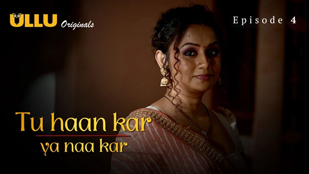Tu Haan Kar Ya Naa Kar — Épisode 4
