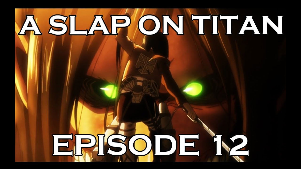 A Slap On Titan — Épisode 2