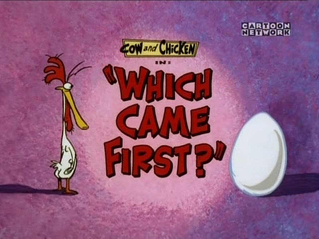 Cow and Chicken - Season 2 Episode 11 : Which Came First