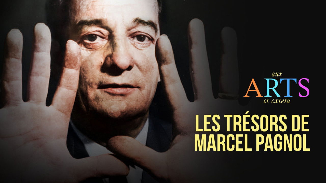 Aux arts et cætera — Les trésors de Marcel Pagnol