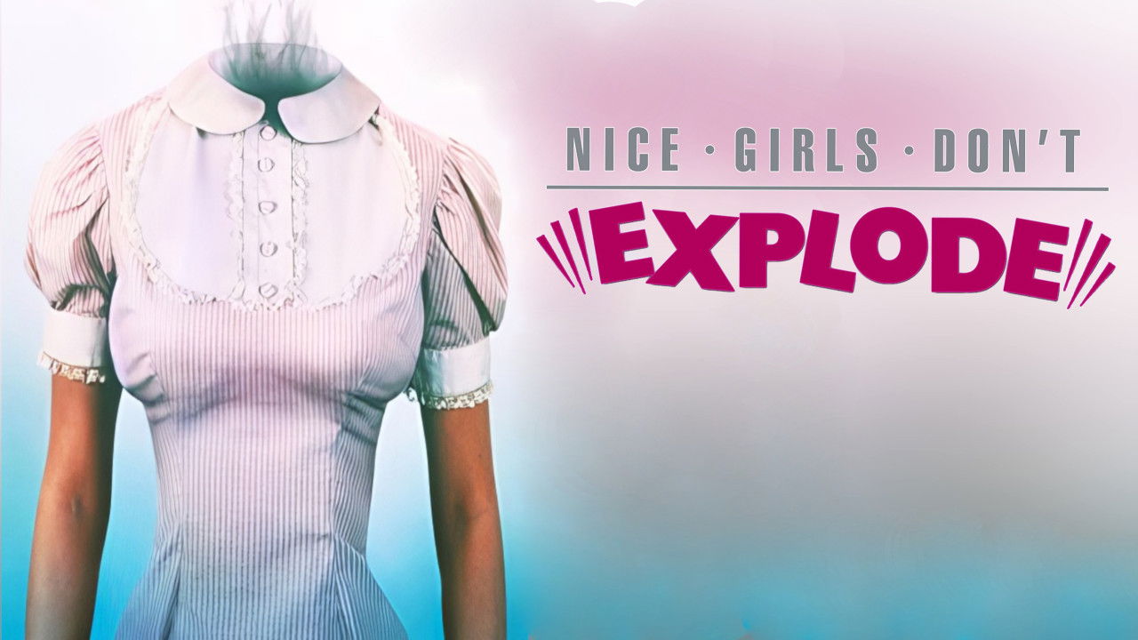 Nice Girls Don't Explode
