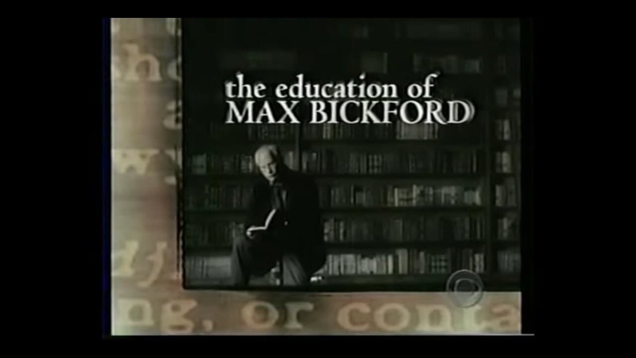 Cast and Crew of The Education of Max Bickford